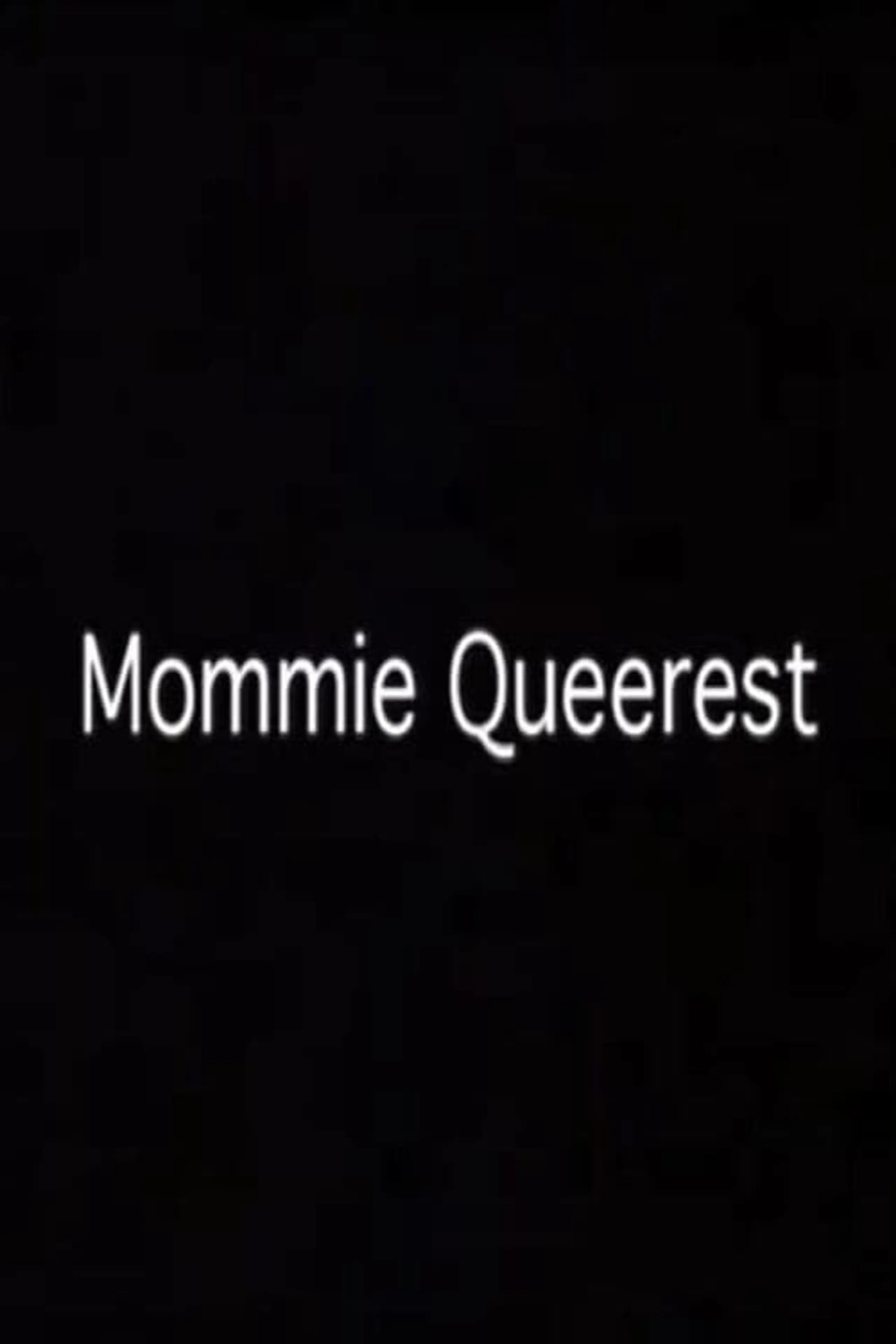 Mommie Queerest