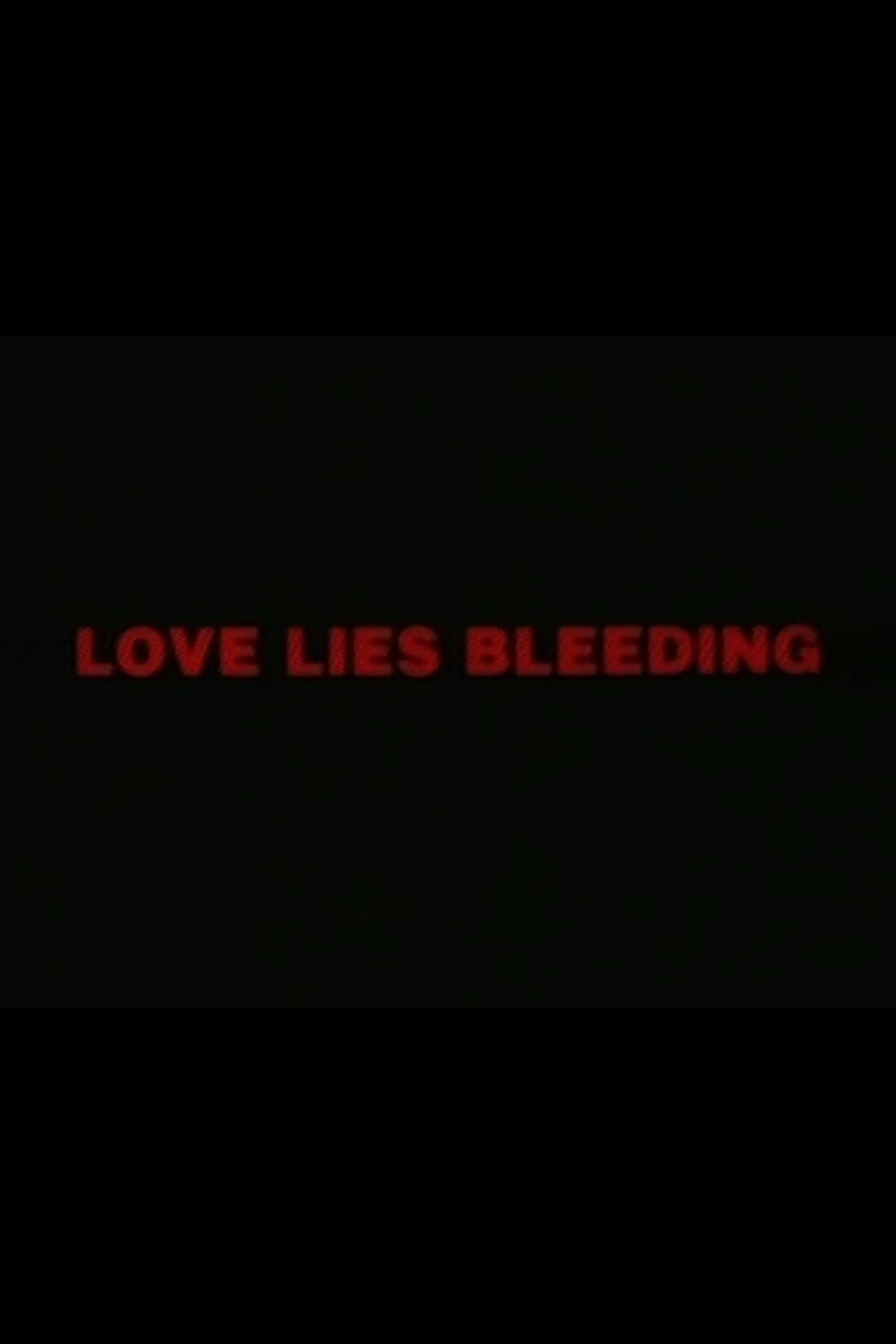 Love Lies Bleeding