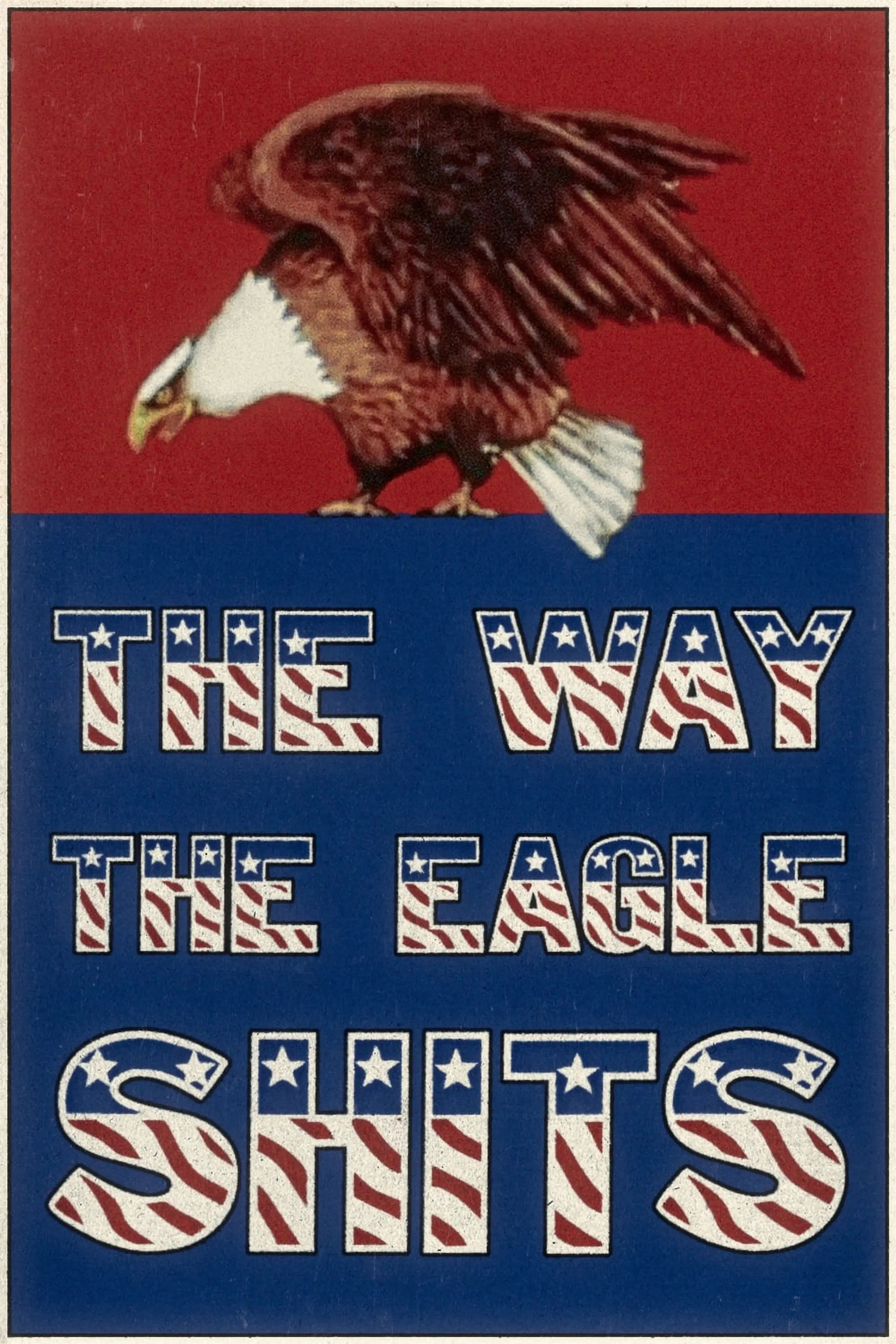 The Way the Eagle Shits