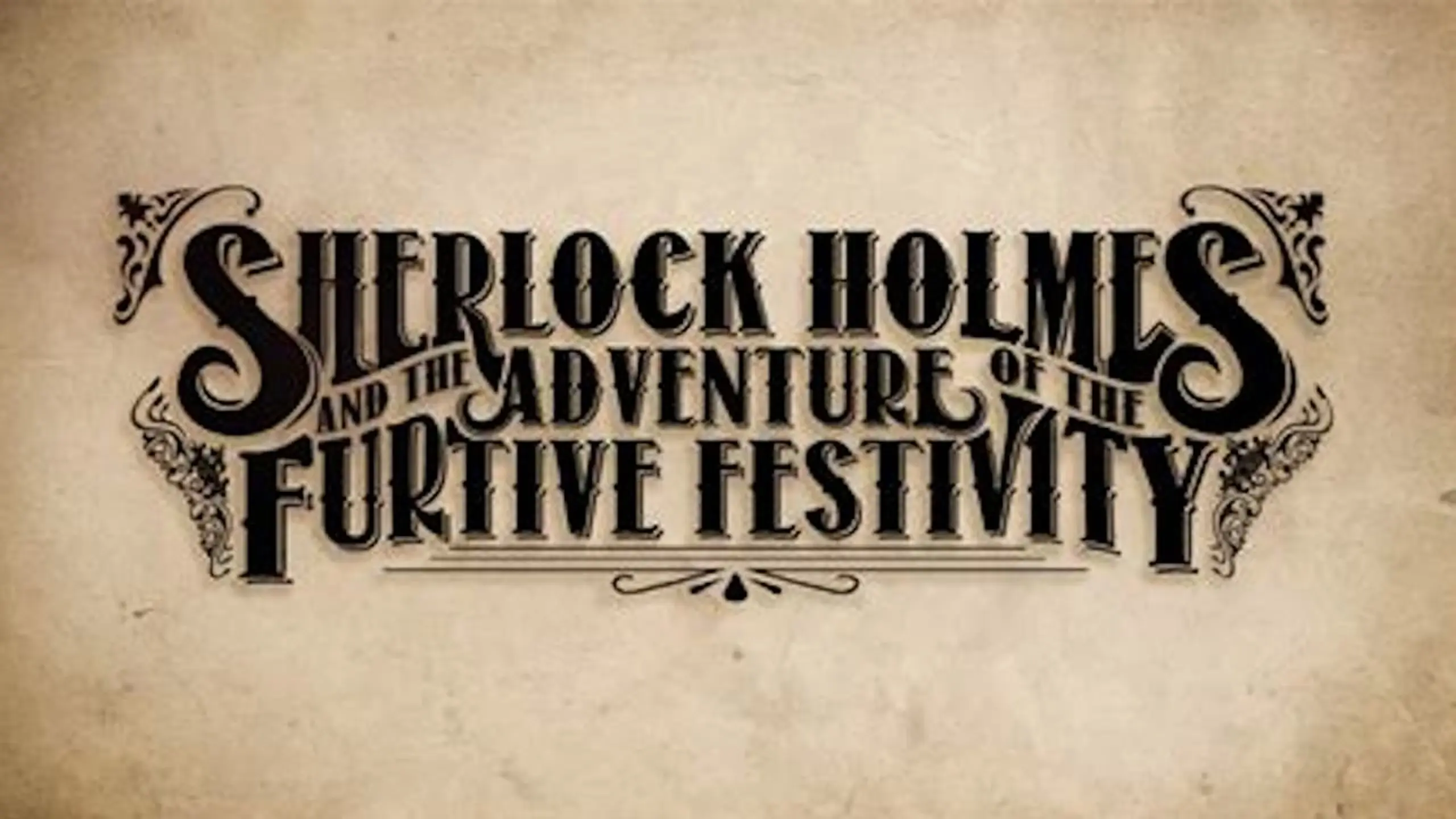 Sherlock Holmes and the Adventures of the Furtive Festivity