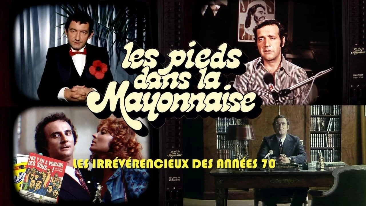 Les pieds dans la mayonnaise: les irrévérencieux des années 70