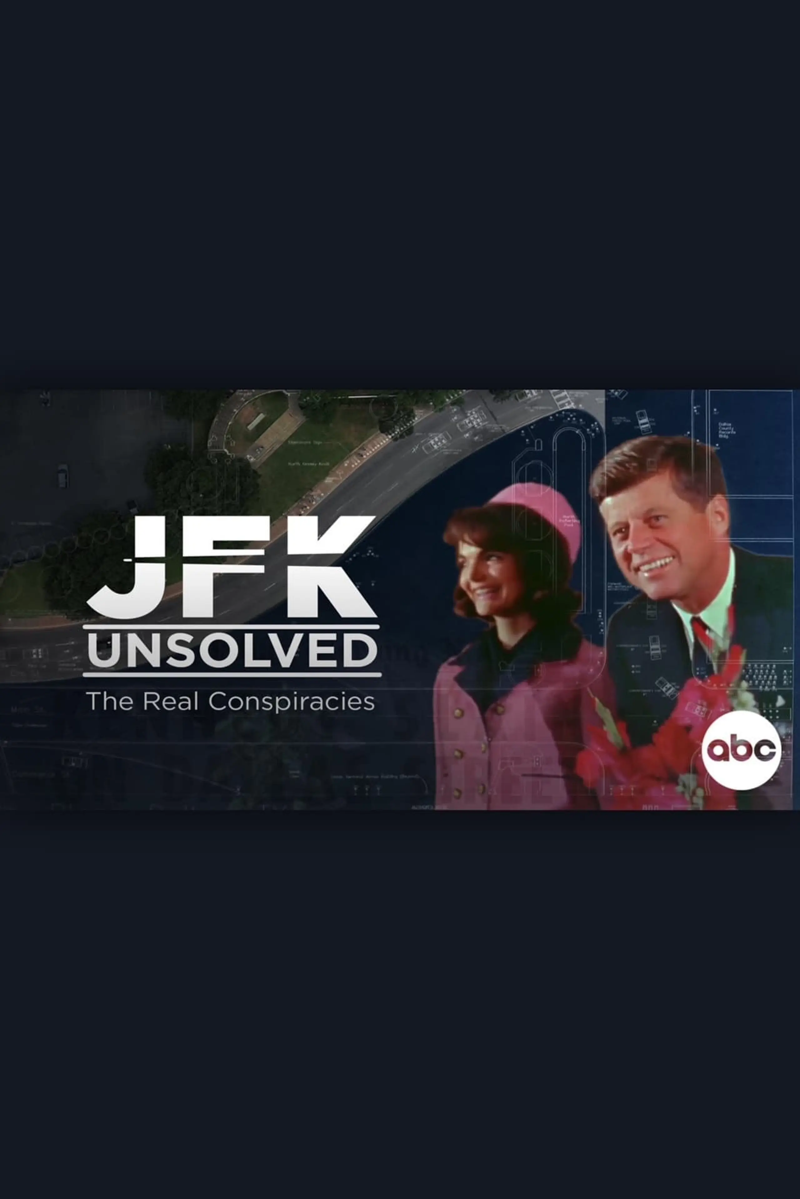 JFK Unsolved: The Real Conspiracies