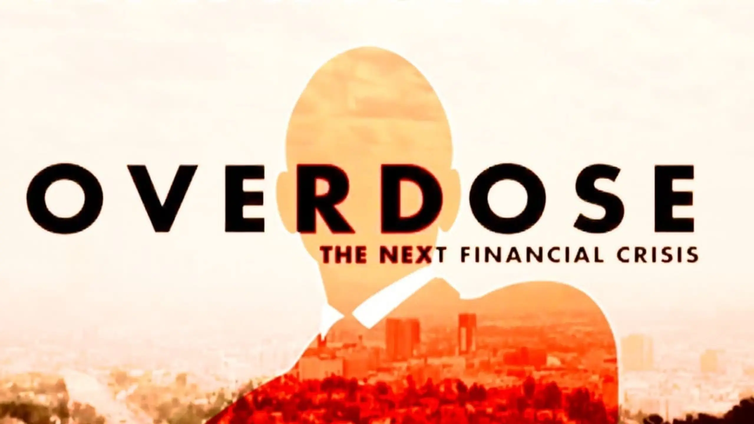 Overdose: The Next Financial Crisis