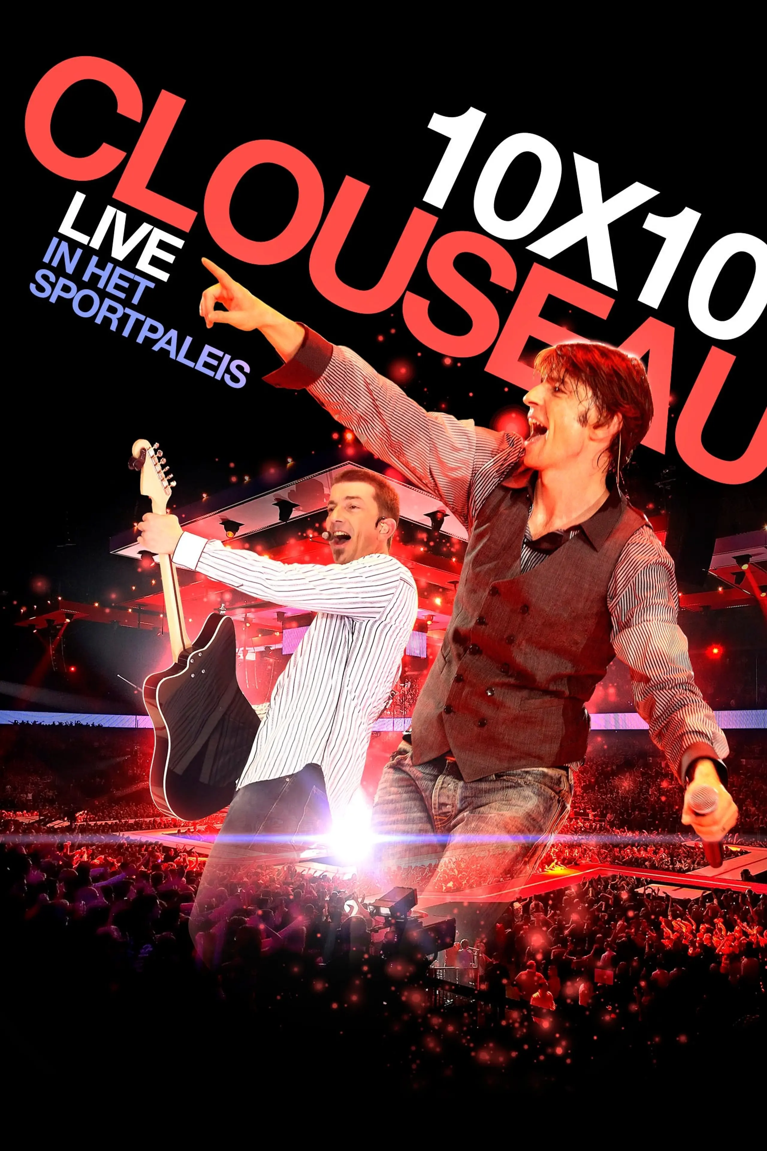 Clouseau - 10x10 - Live in het Sportpaleis