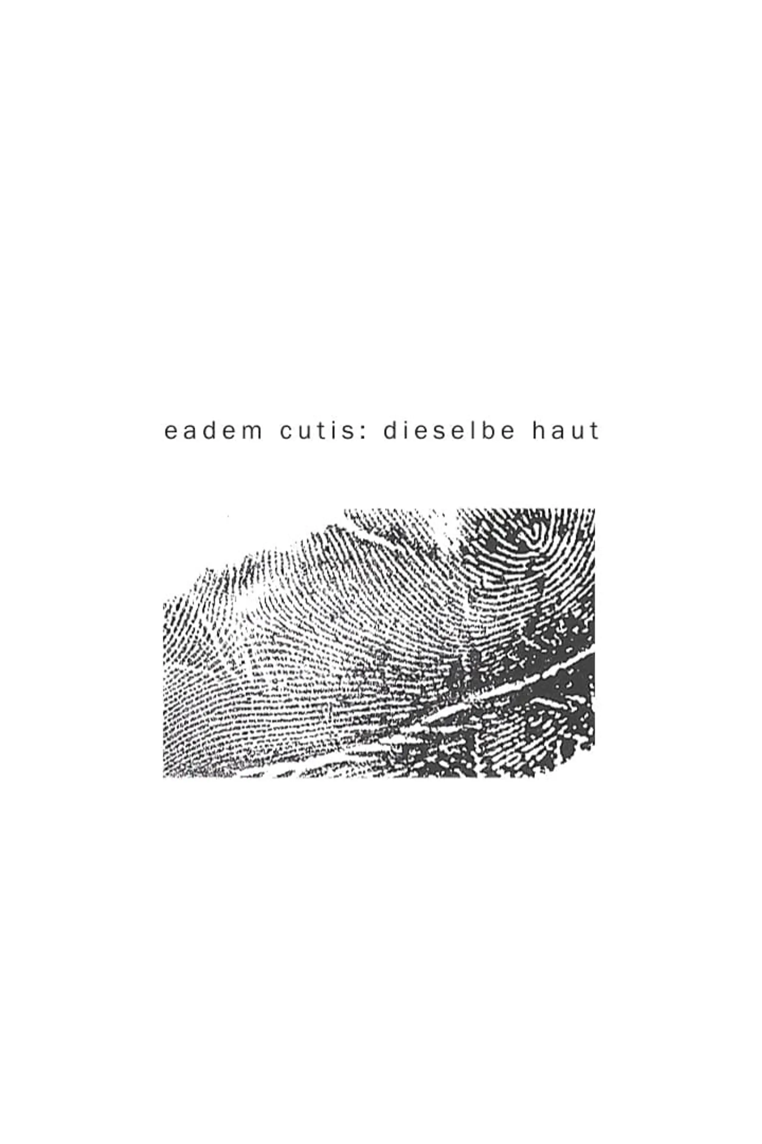 eadem cutis: dieselbe haut