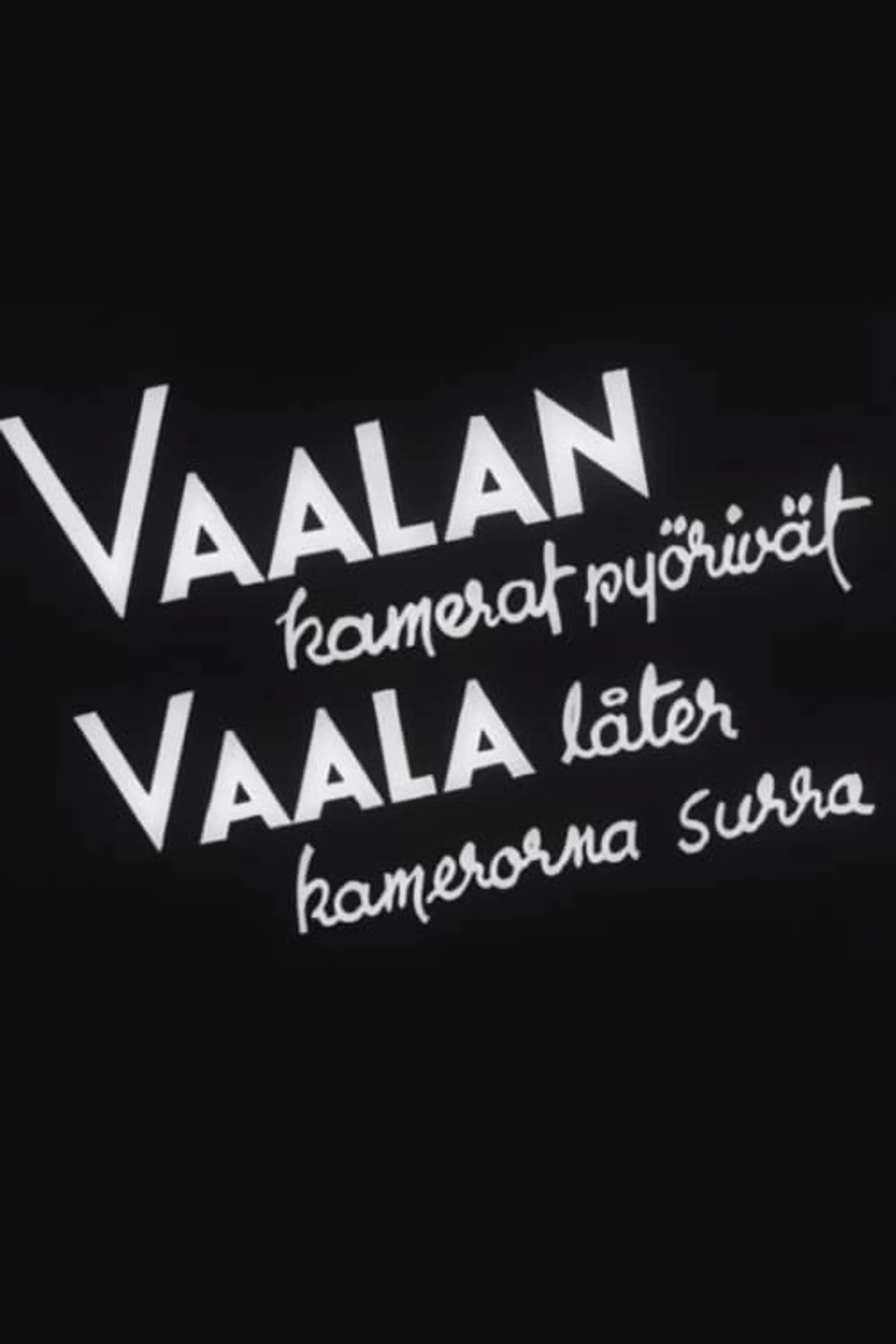 Vaalan kamerat pyörivät