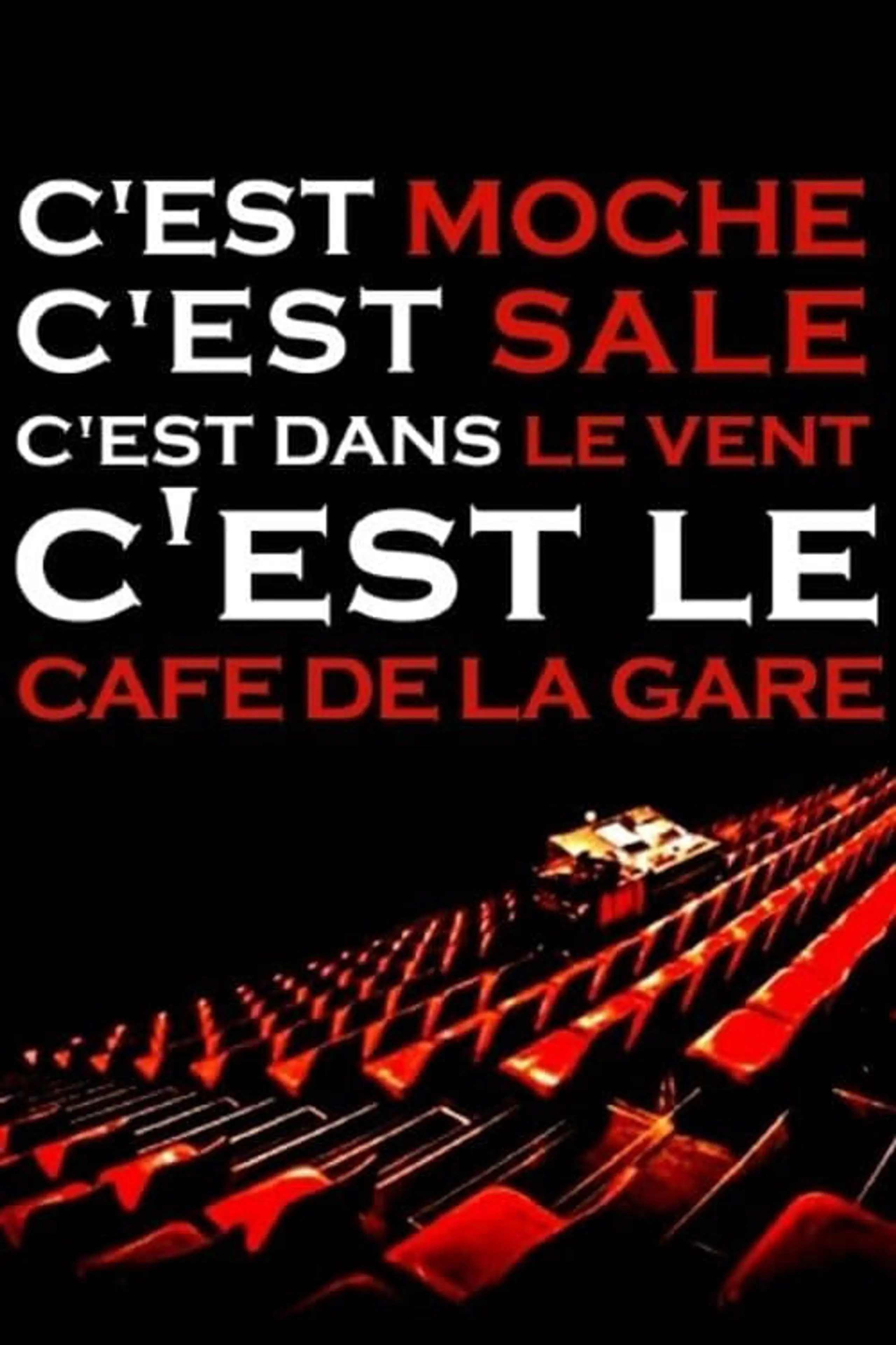 C'est moche c'est sale, c'est dans le vent, c'est le Café de la gare