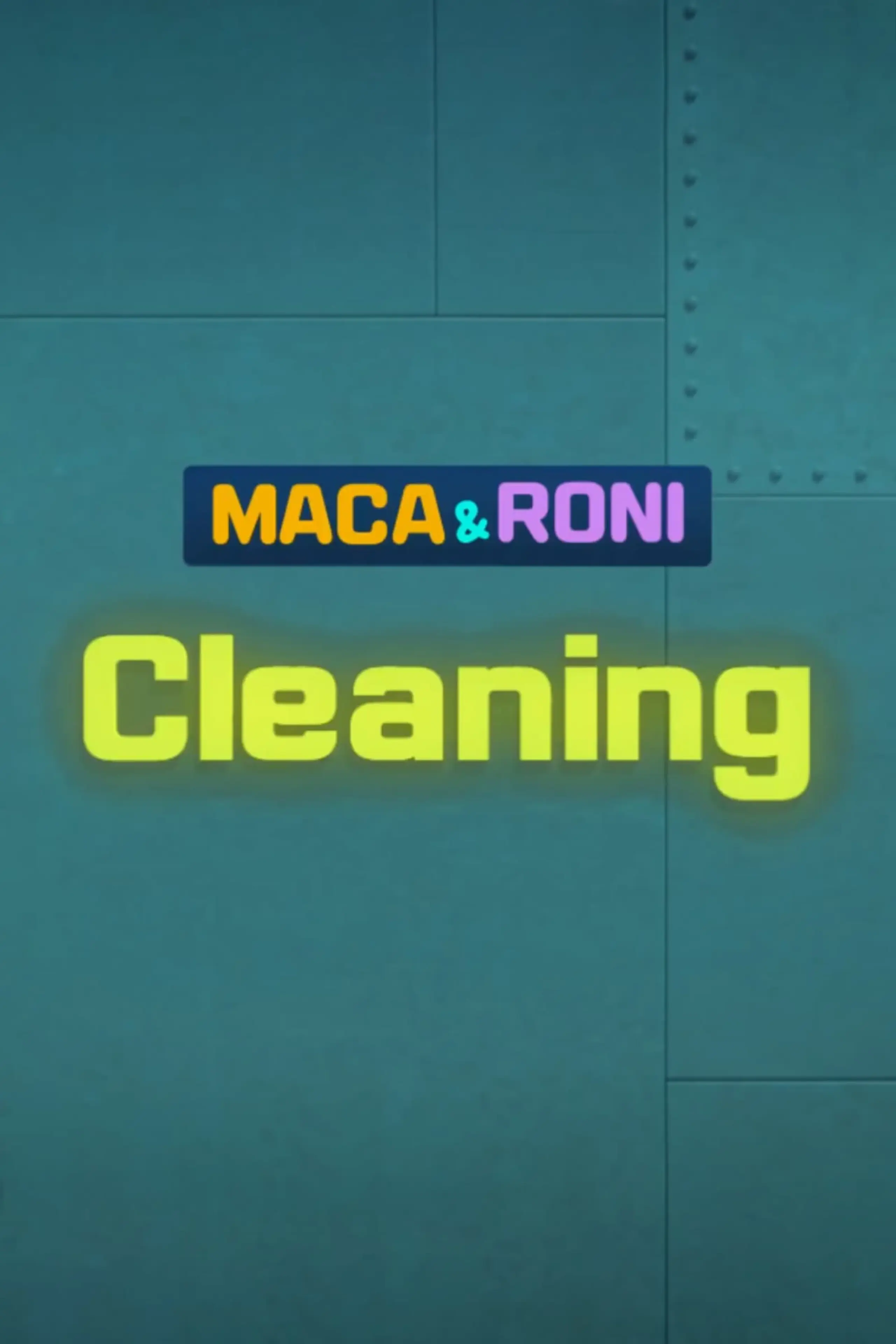 Maca & Roni - Cleaning