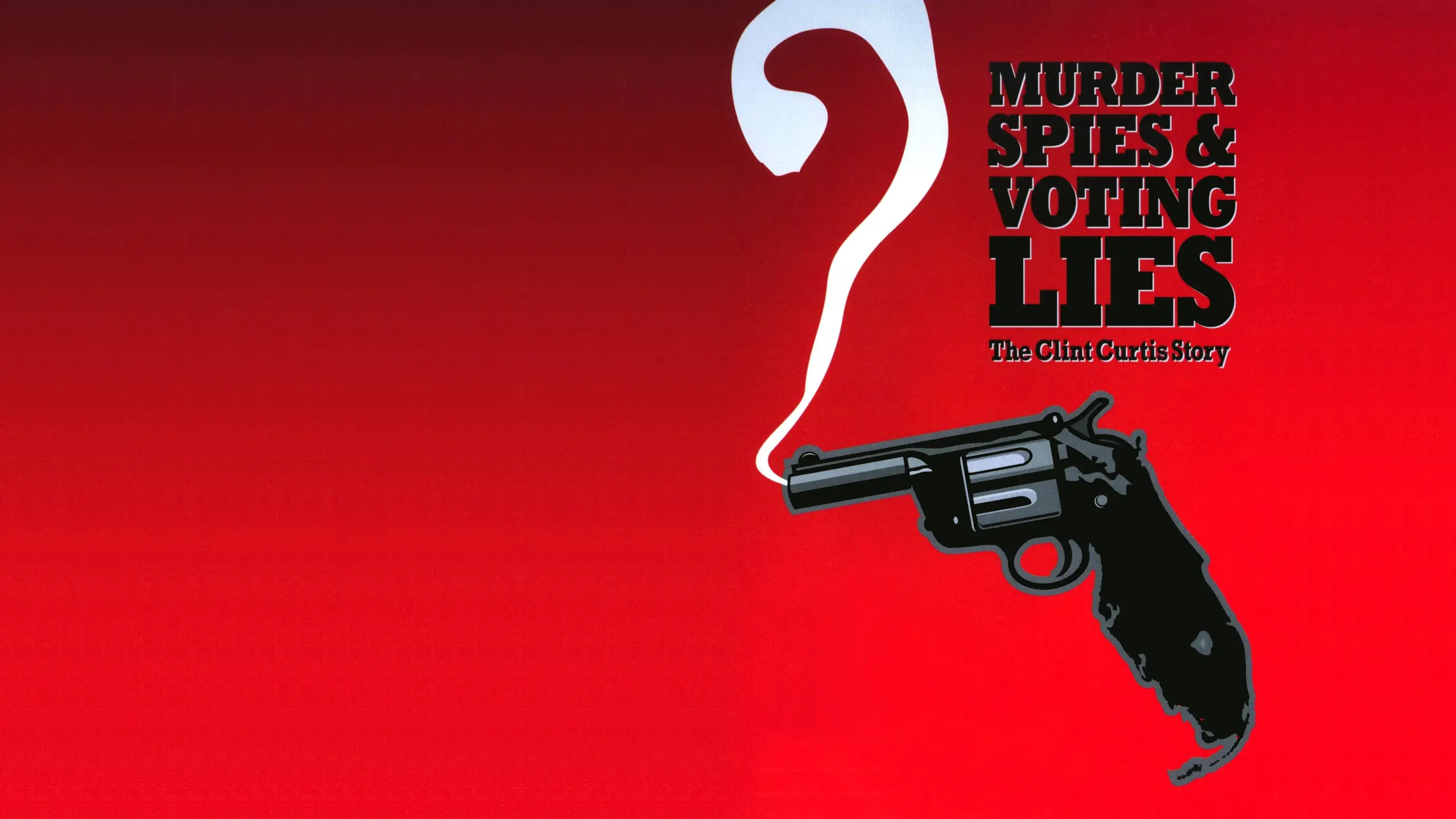 Murder, Spies & Voting Lies: The Clint Curtis Story