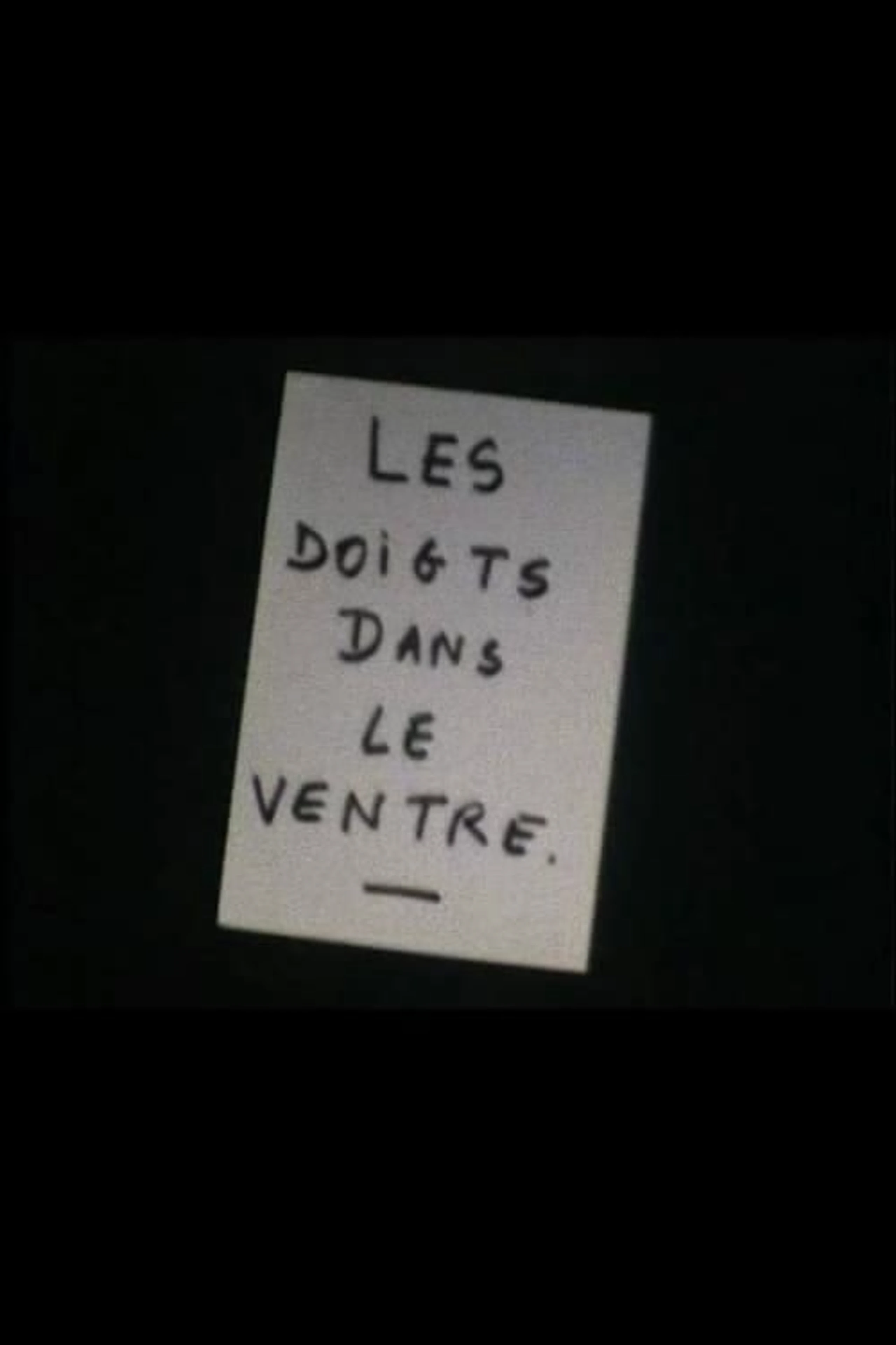 Les Doigts dans le Ventre