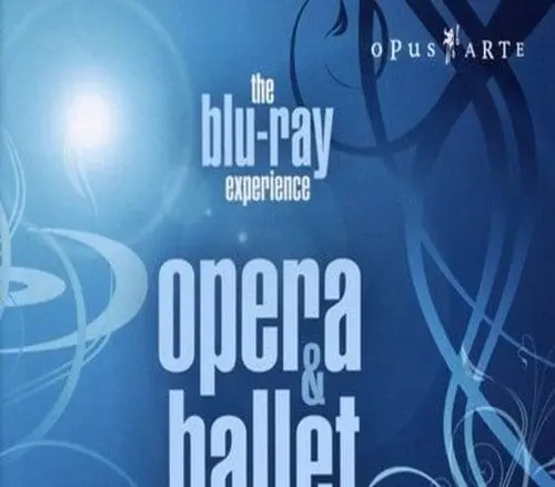 The Blu-Ray Experience: Opera and Ballet Highlights