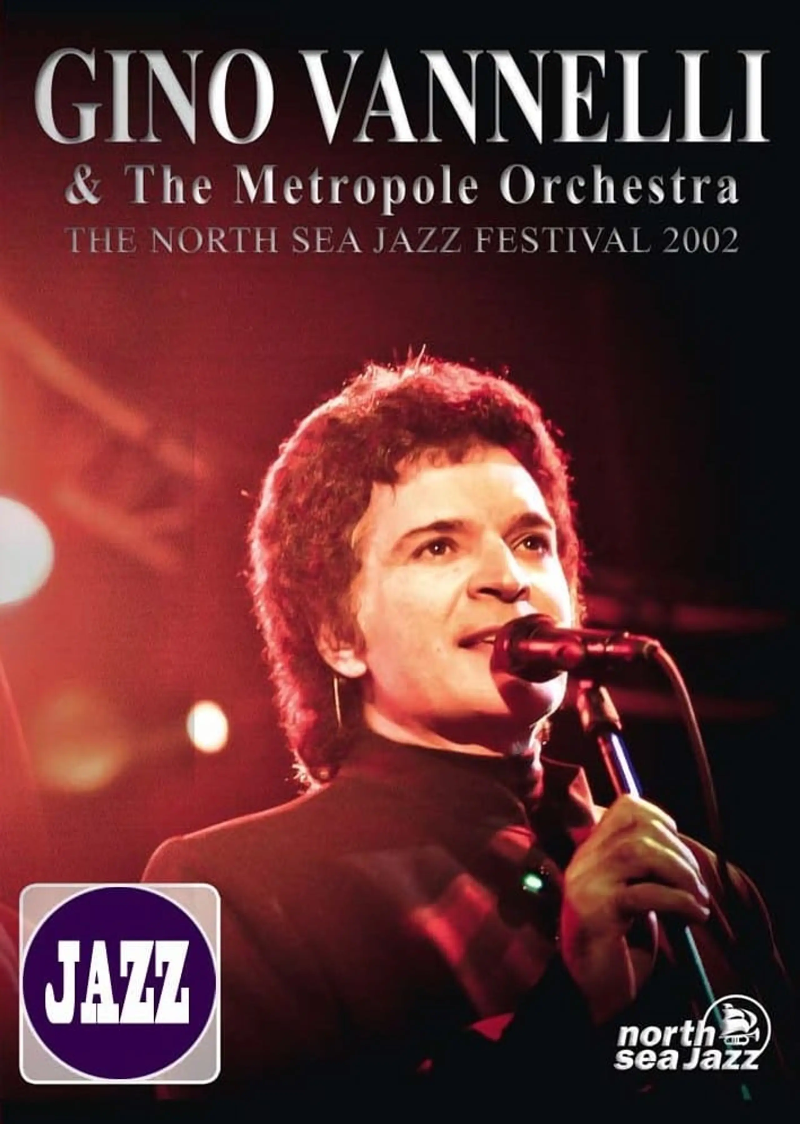 Gino Vannelli & The Metropole Orchestra: The North Sea Jazz Festival 2002