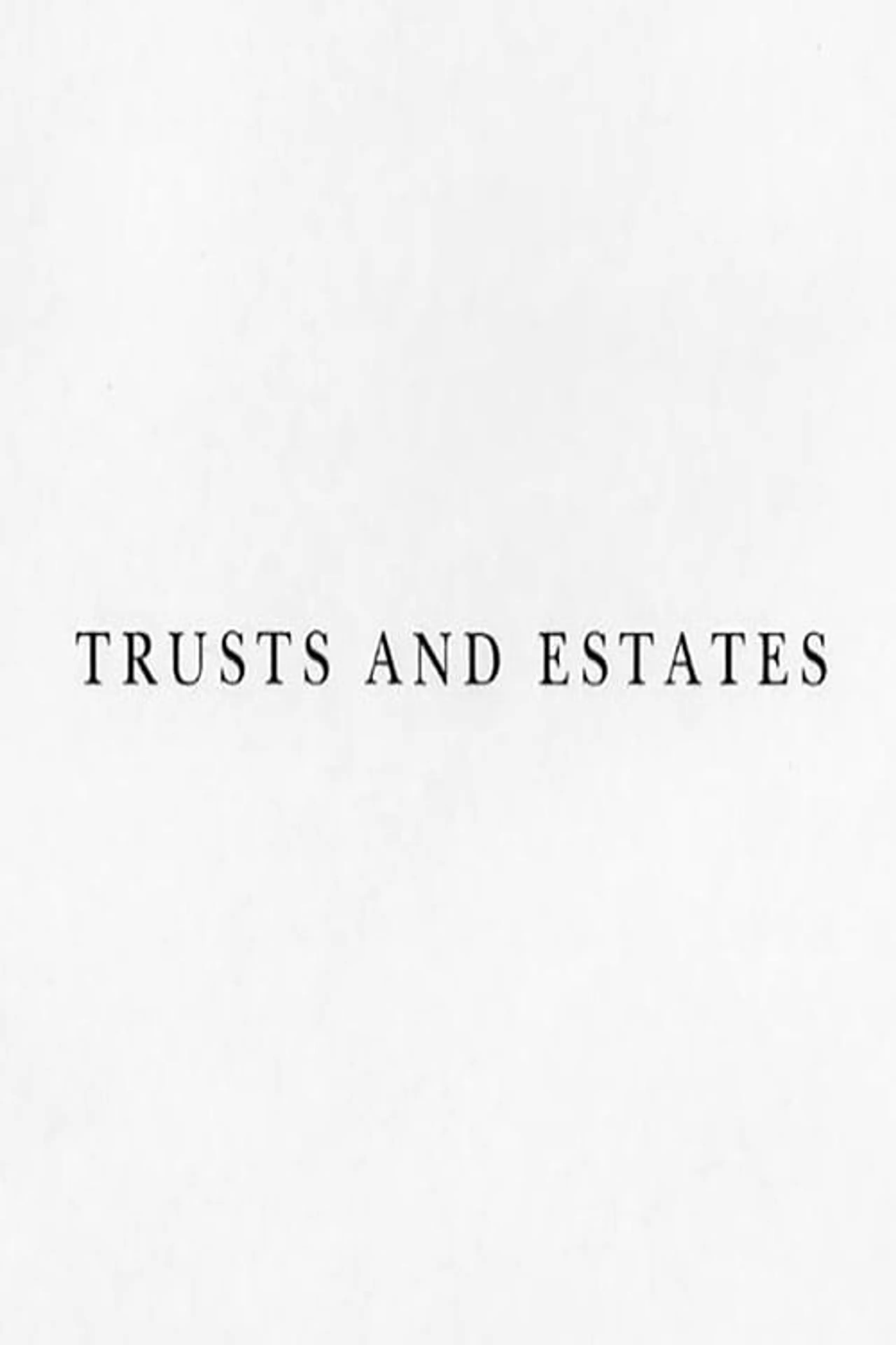 Trusts and Estates