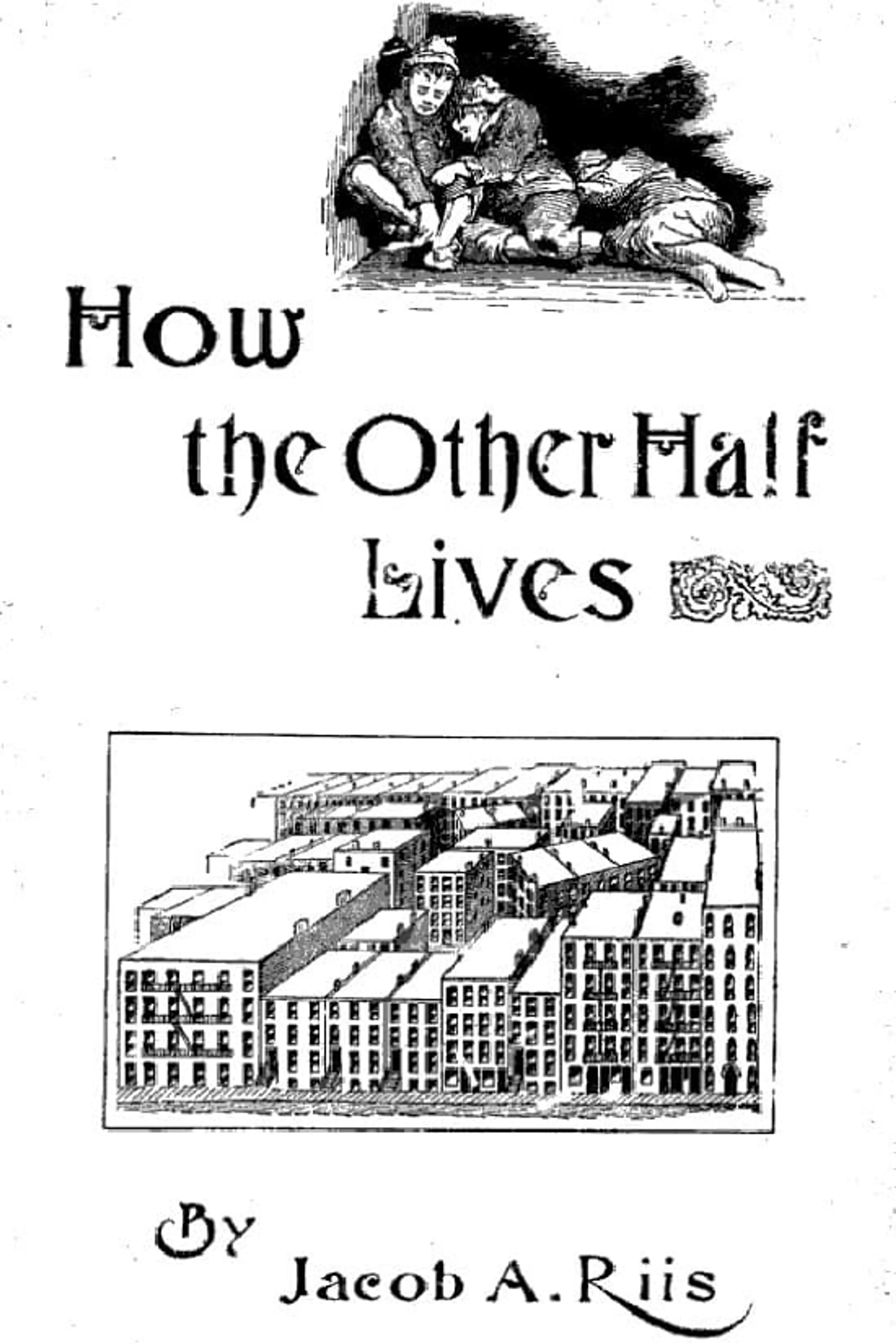 How the Other Half Lives and Dies