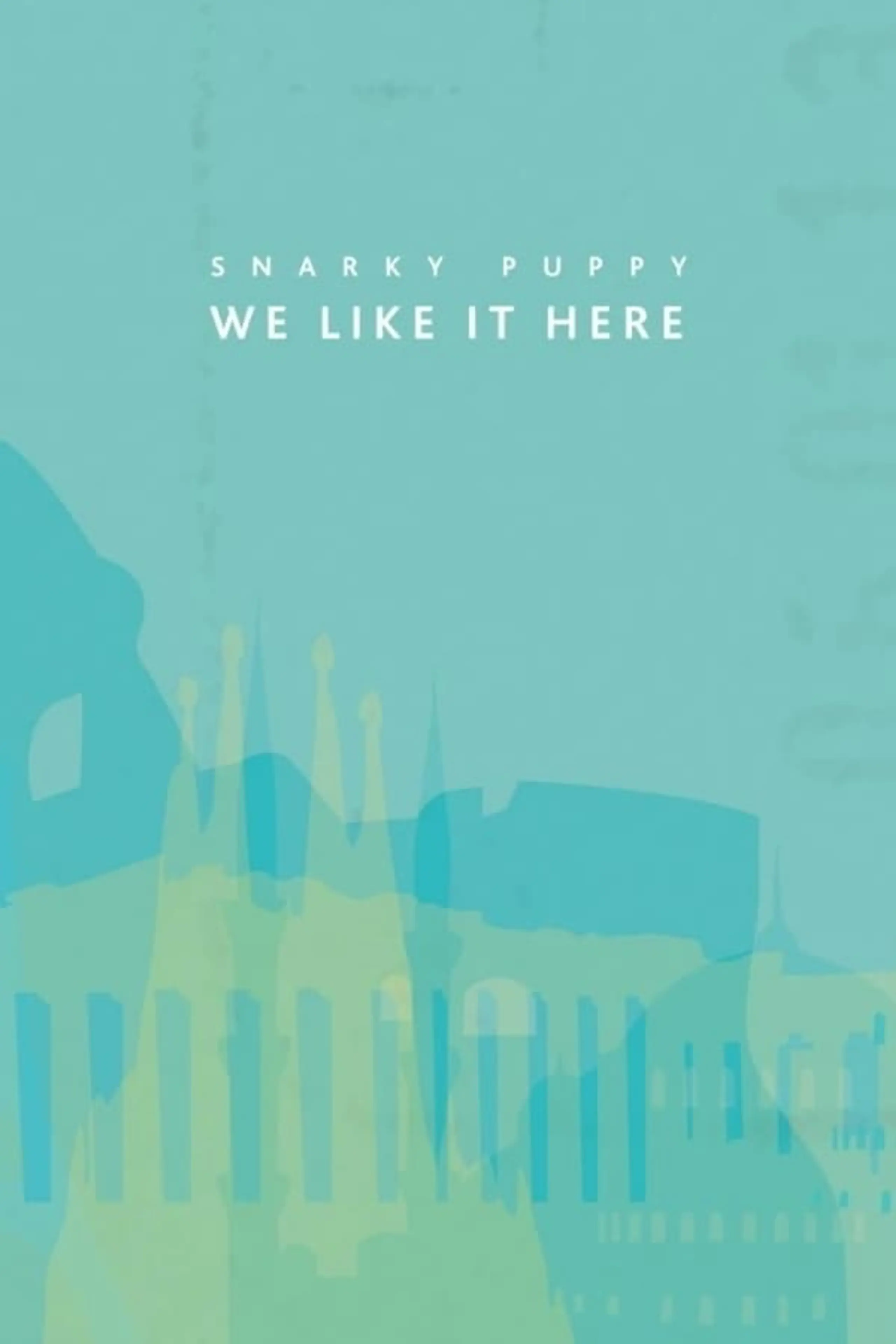 Snarky Puppy: We Like It Here