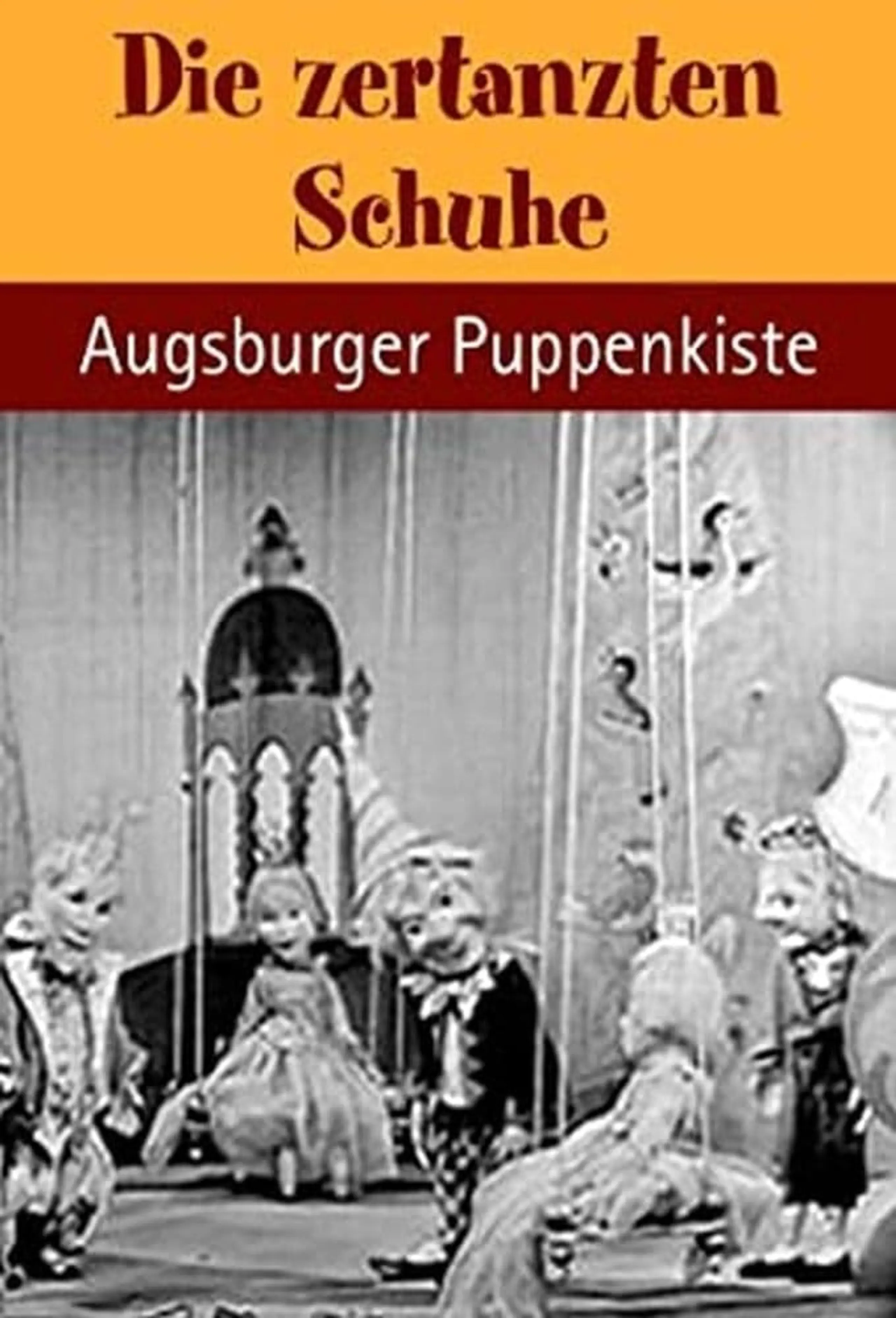 Augsburger Puppenkiste - Die zertanzten Schuhe