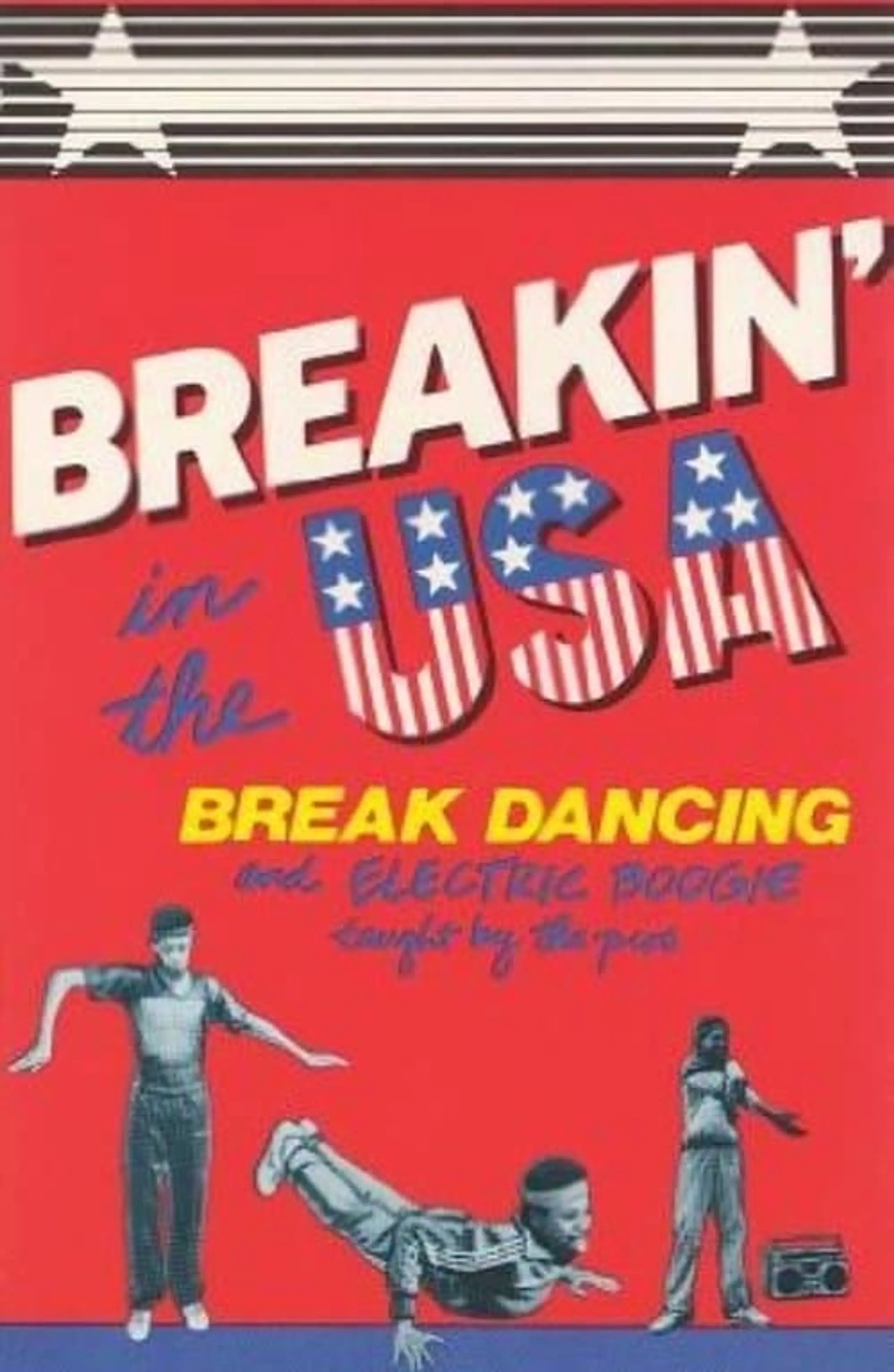 Breakin' in the USA:  Break Dancing and Electric Boogie Taught by the Pros