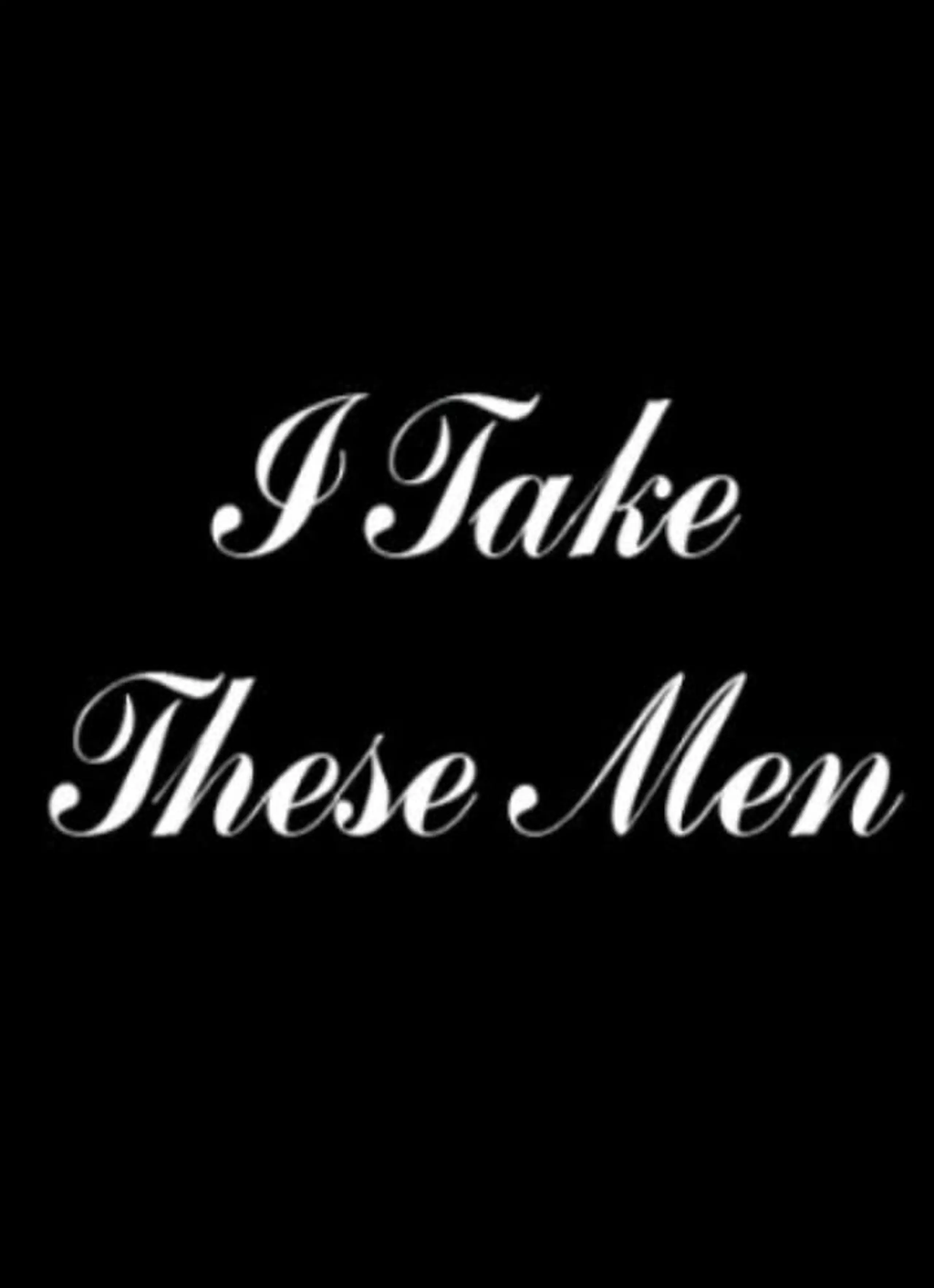 I Take These Men