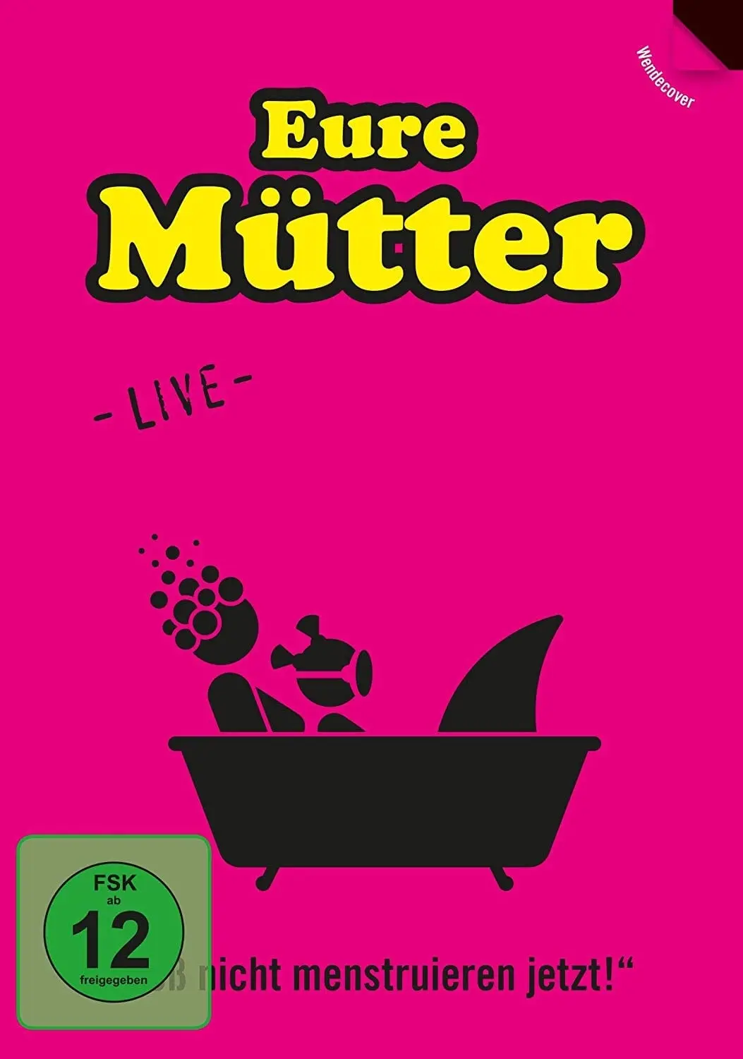 Eure Mütter - Bloß Nicht Menstruieren Jetzt!
