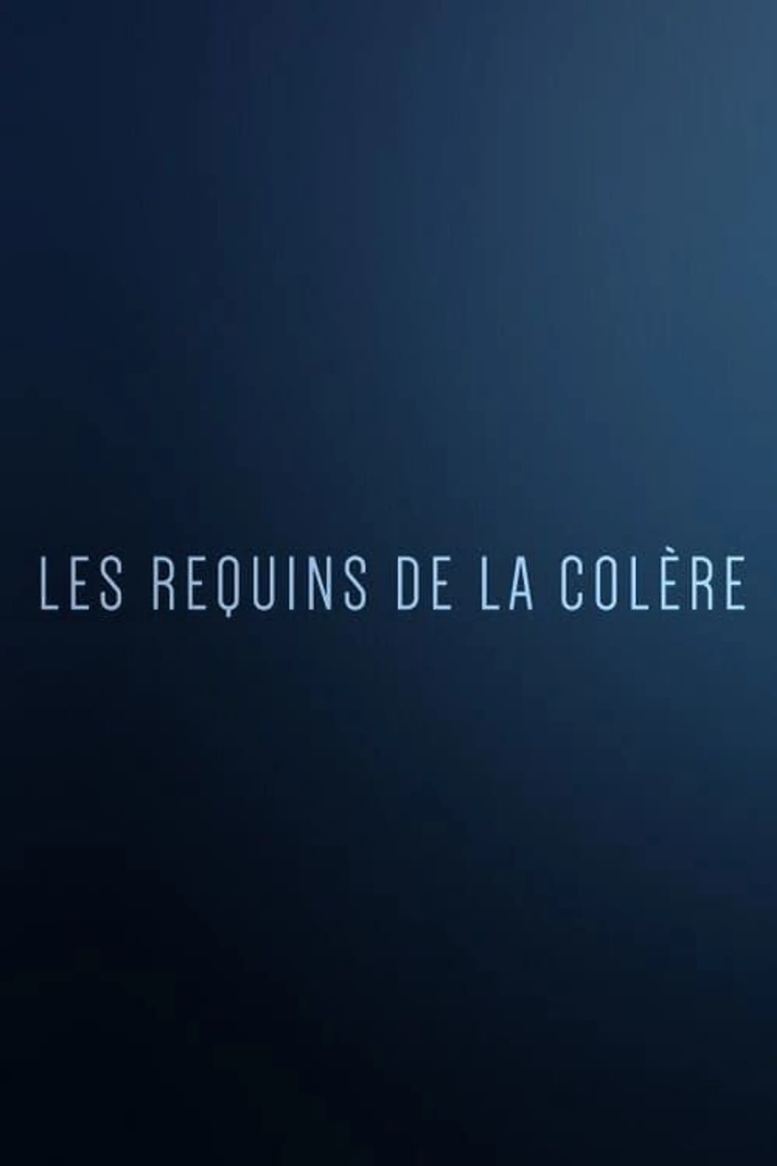 Les Requins de la Colère