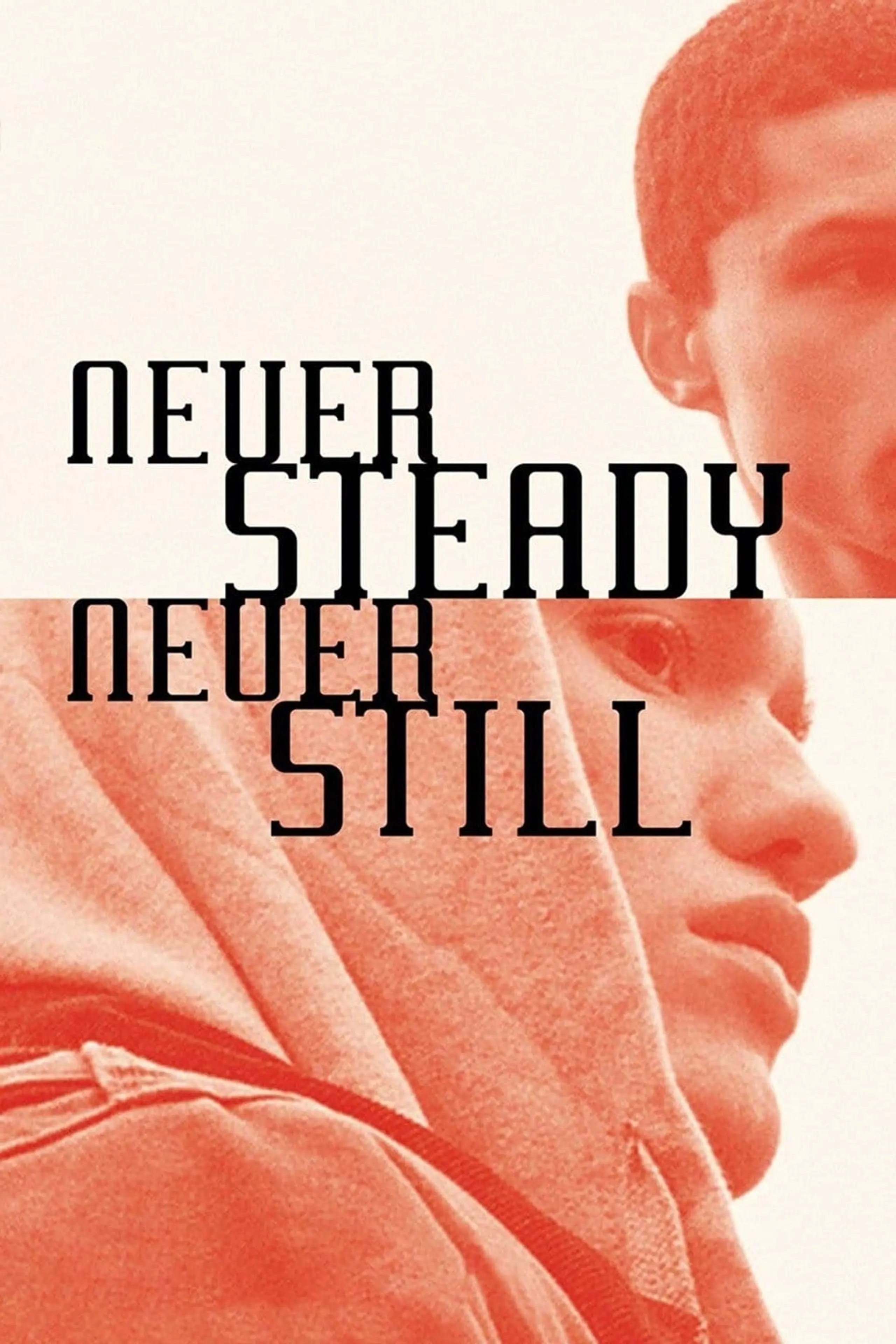 Never Steady, Never Still