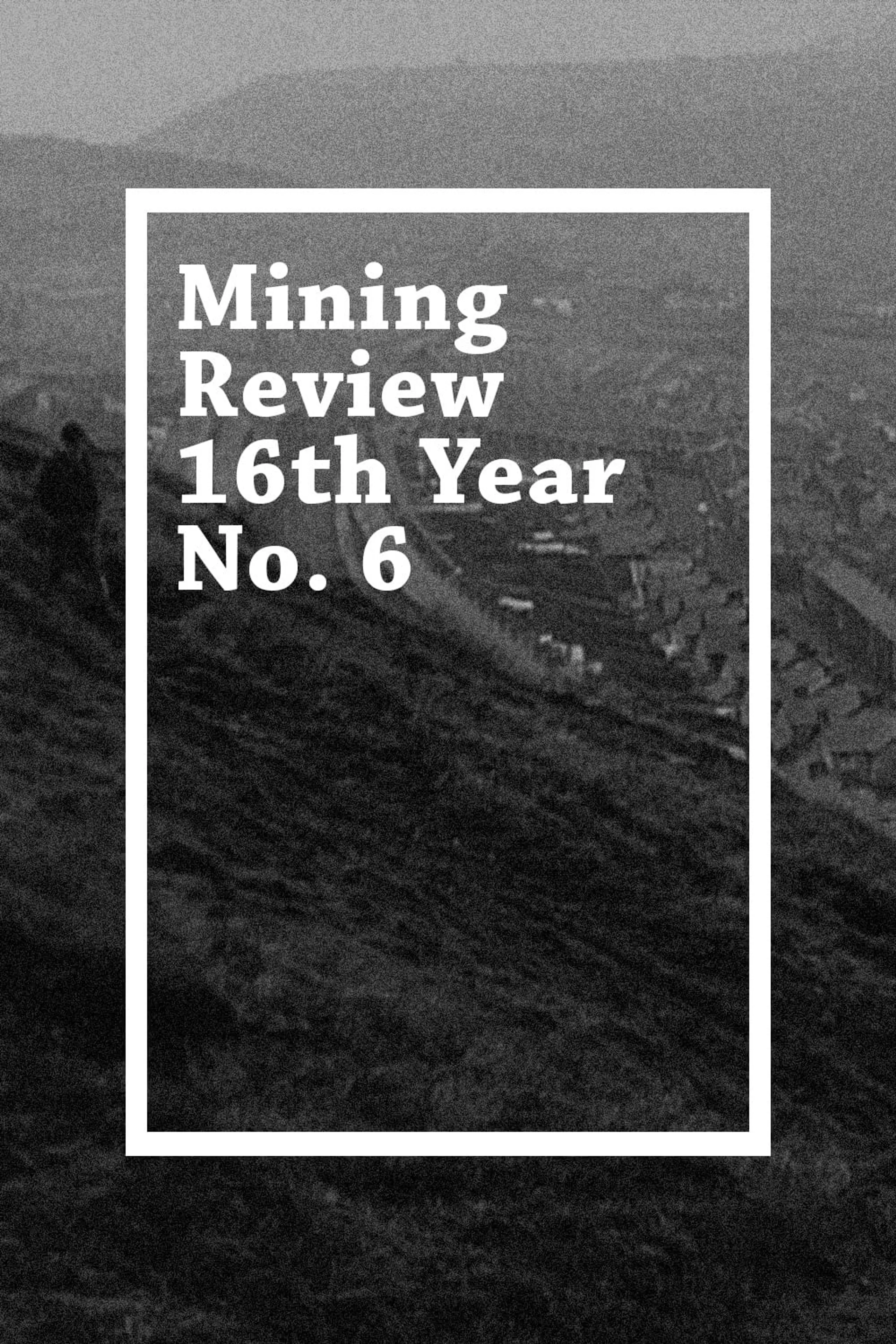 Mining Review 16th Year No. 6