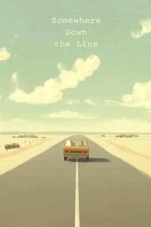 Somewhere Down the Line