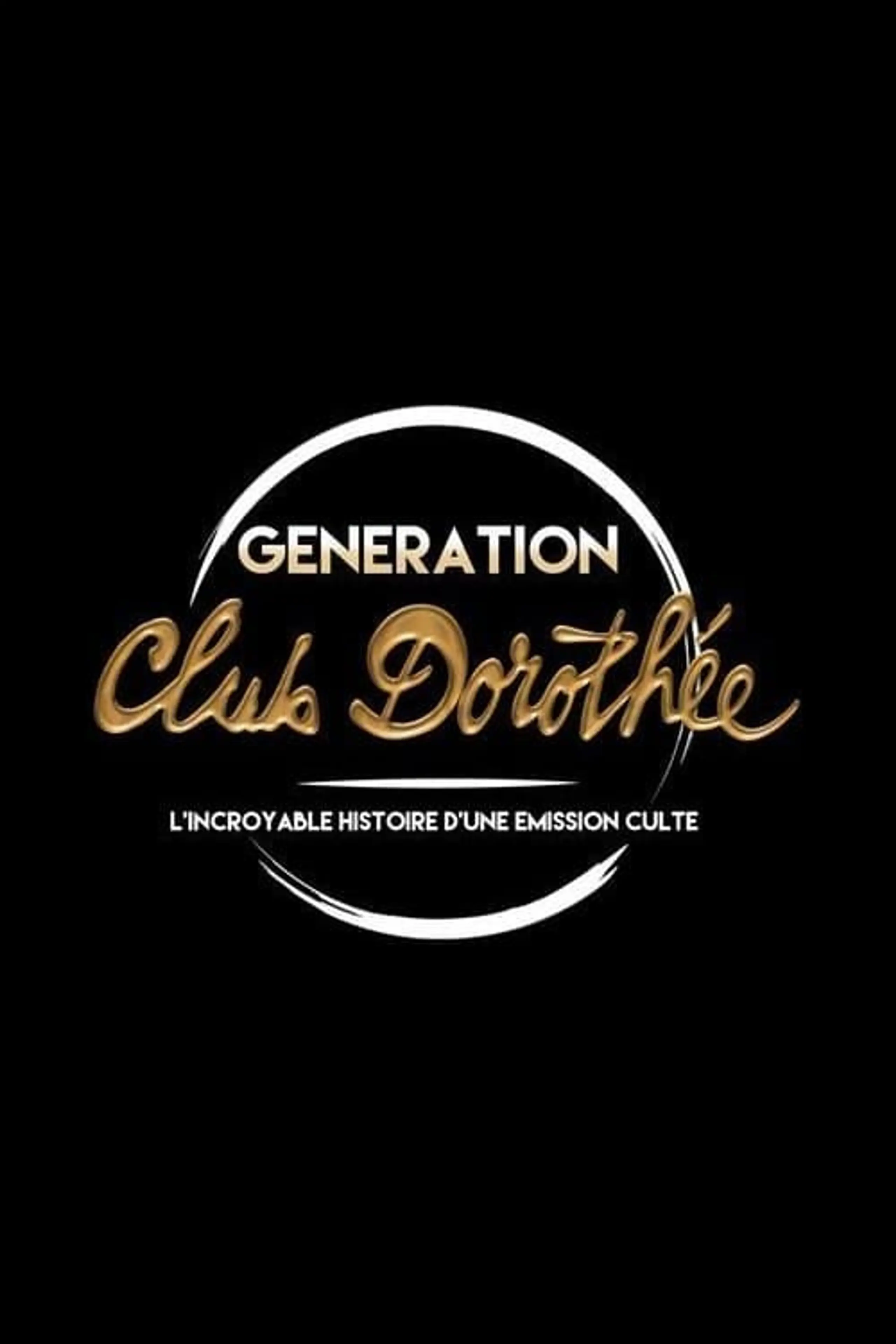 Génération Club Dorothée - L'incroyable histoire d'une émission culte