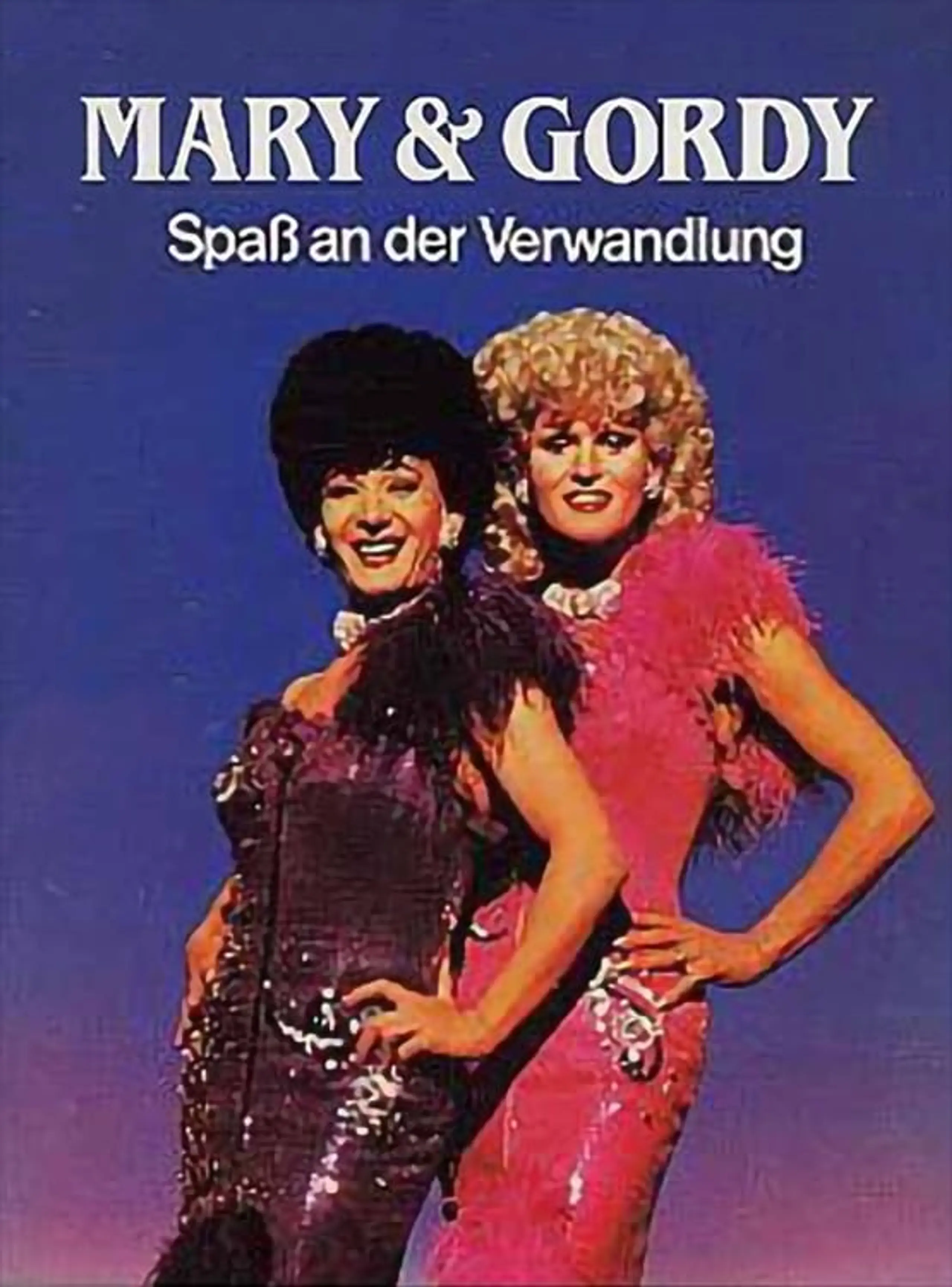 Mary & Gordy - Spaß an der Verwandlung