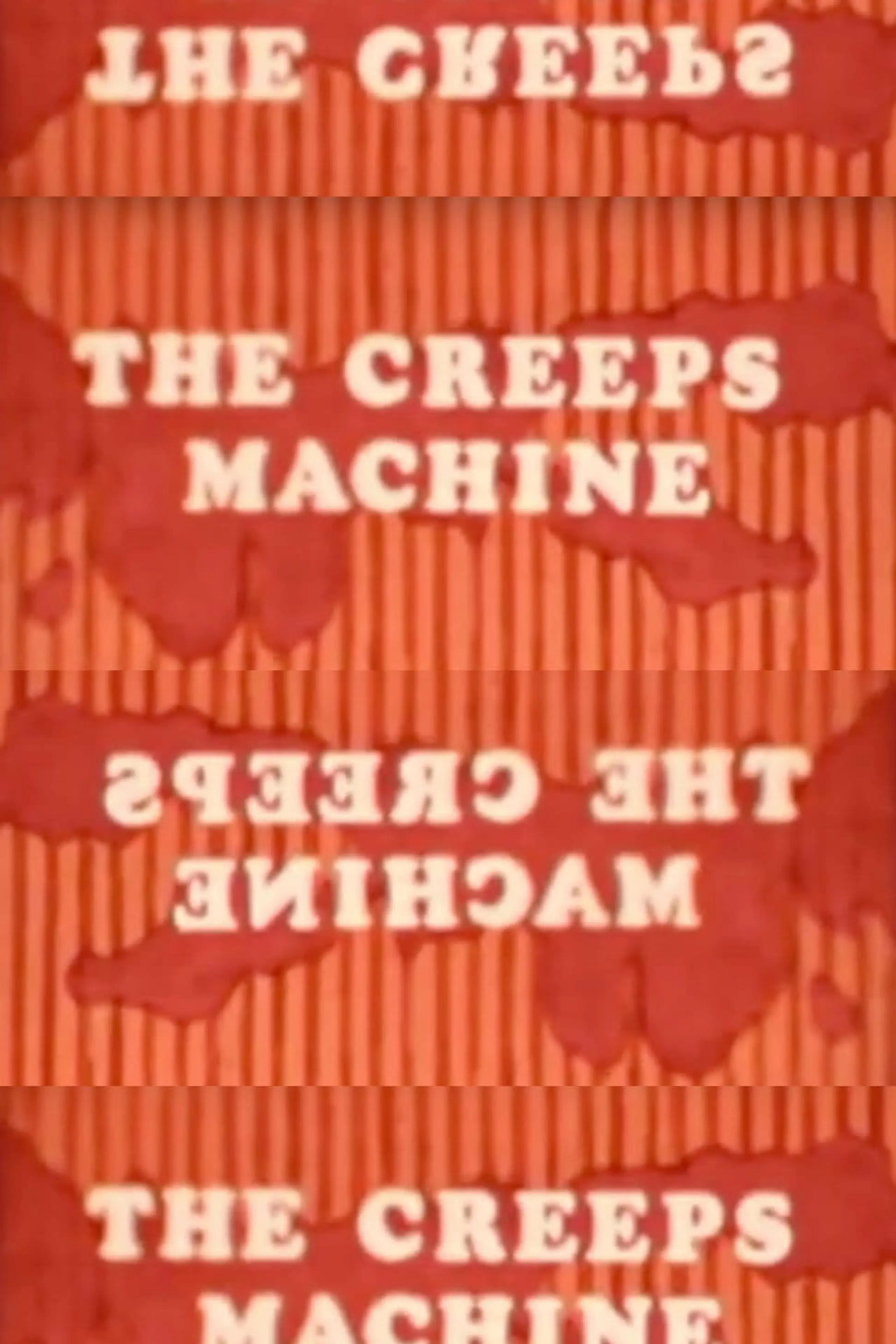 The Creeps Machine