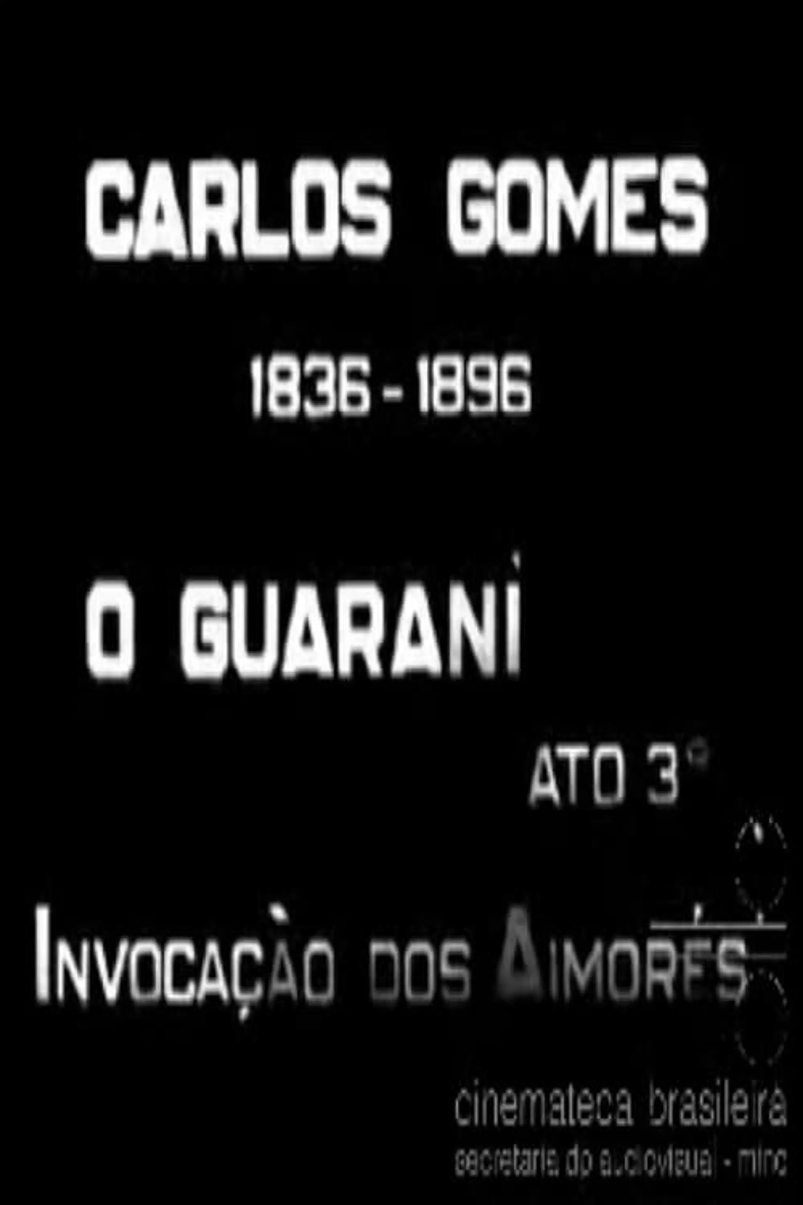 Carlos Gomes: O Guarani - Invocação dos Aimorés