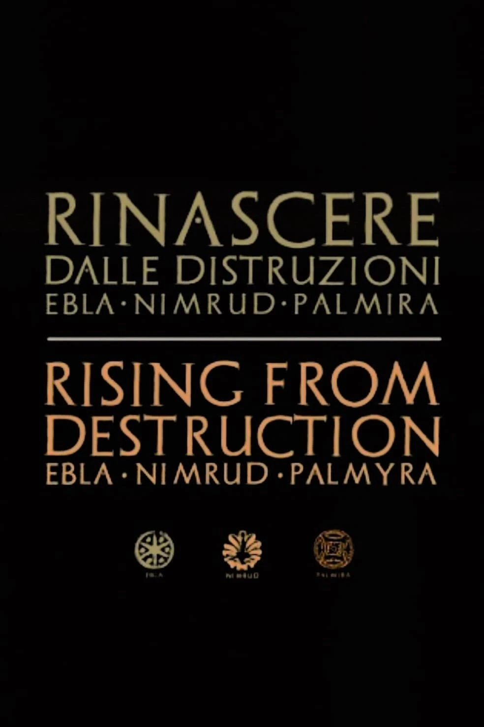 Rinascere dalle distruzioni: Ebla, Nimrud, Palmira