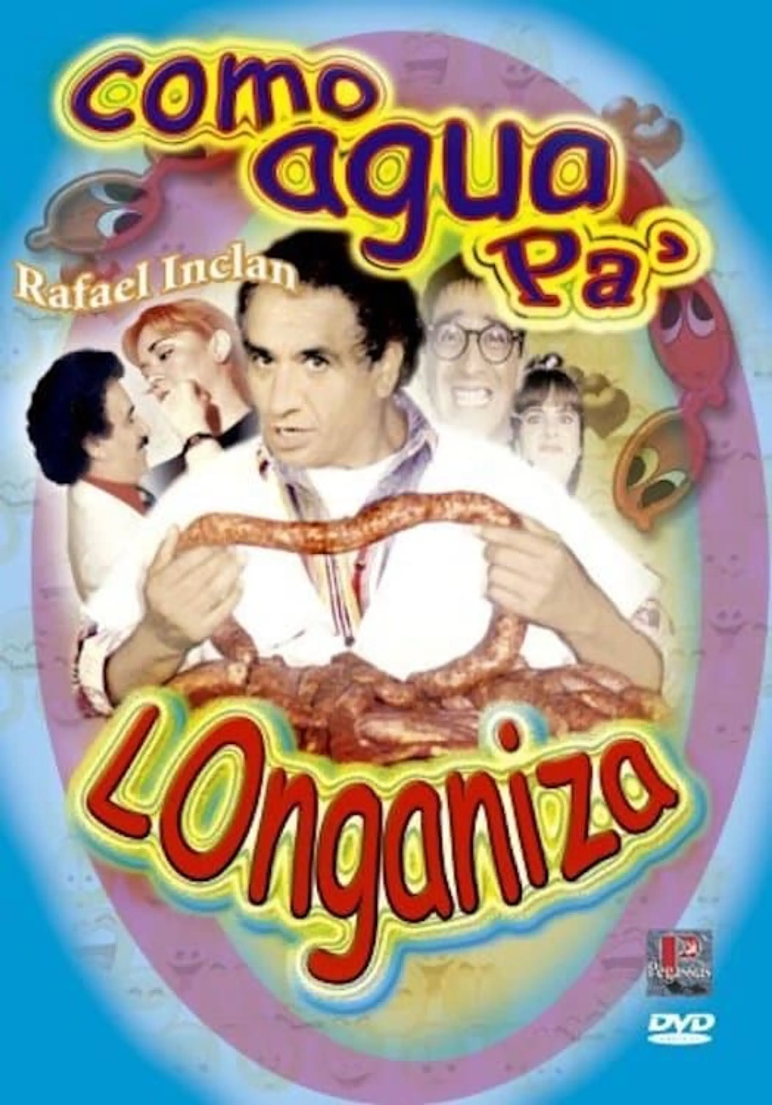 Como agua pa' longaniza