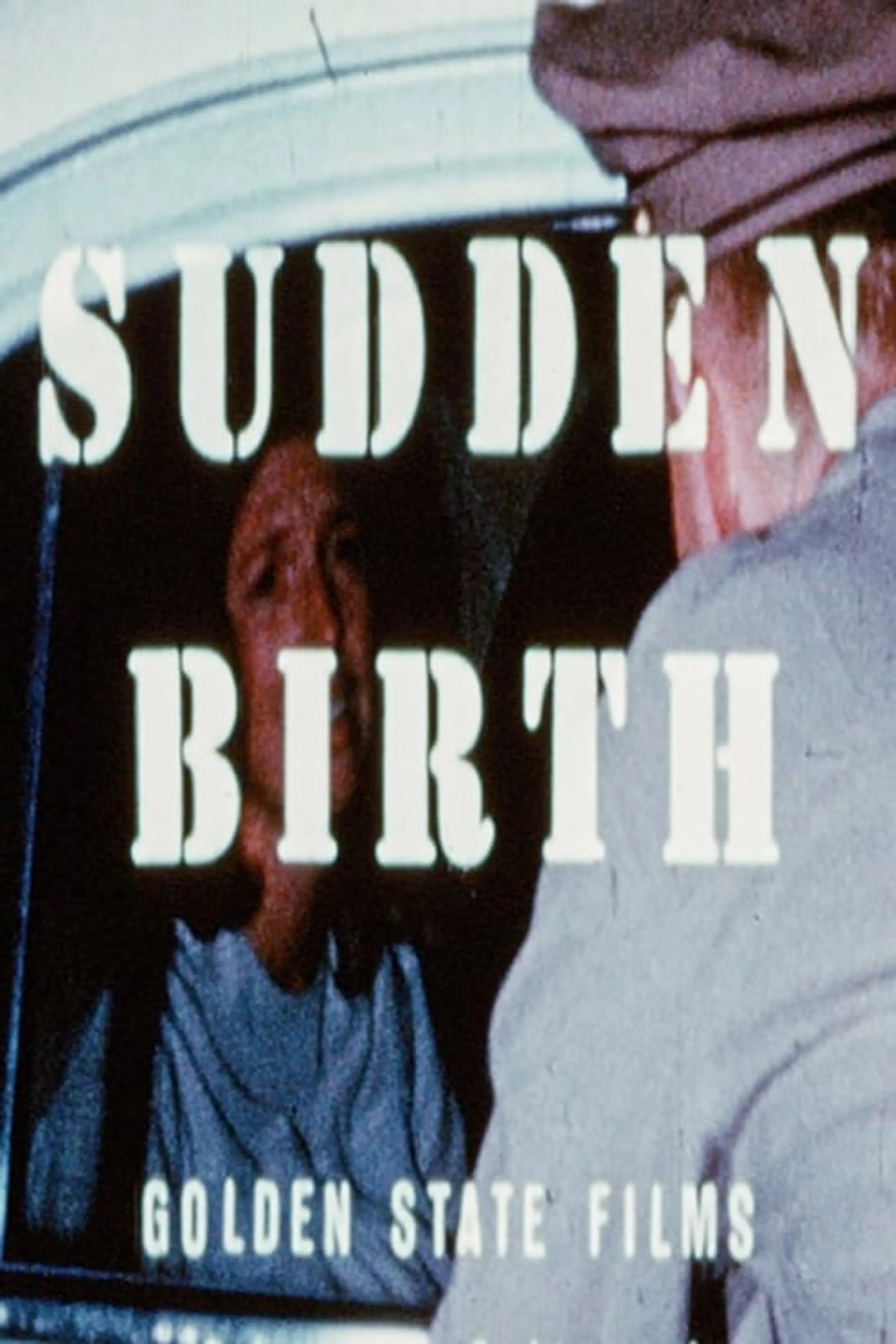 Sudden Birth