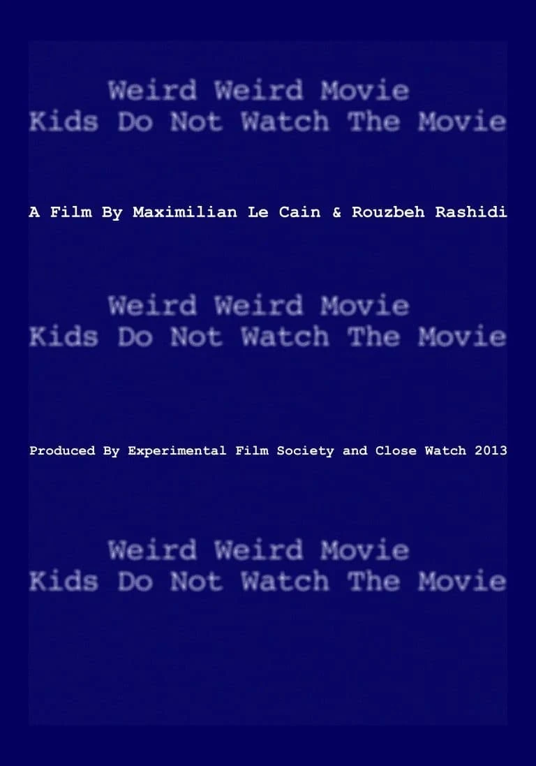 Weird Weird Movie Kids Do Not Watch The Movie