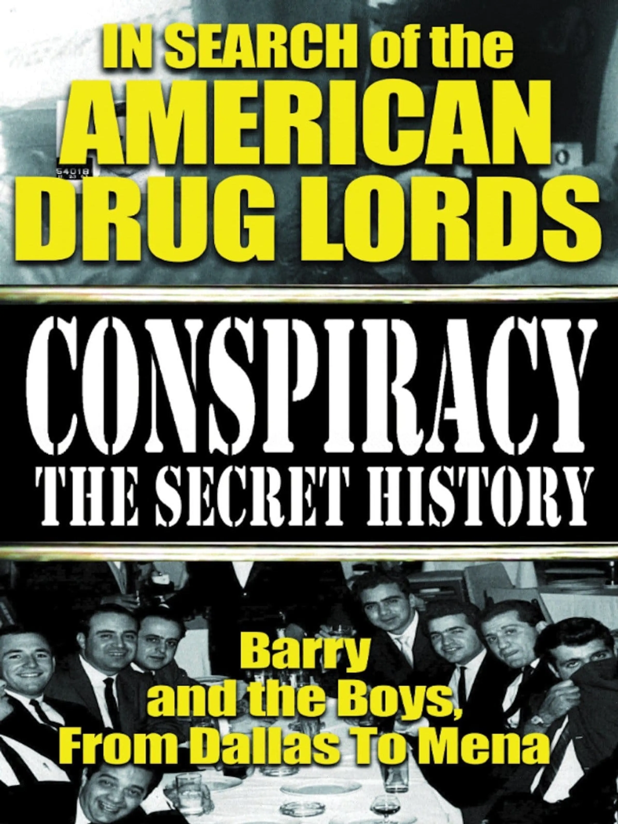 In Search of the American Drug Lords: Barry and The Boys From Dallas To Mena