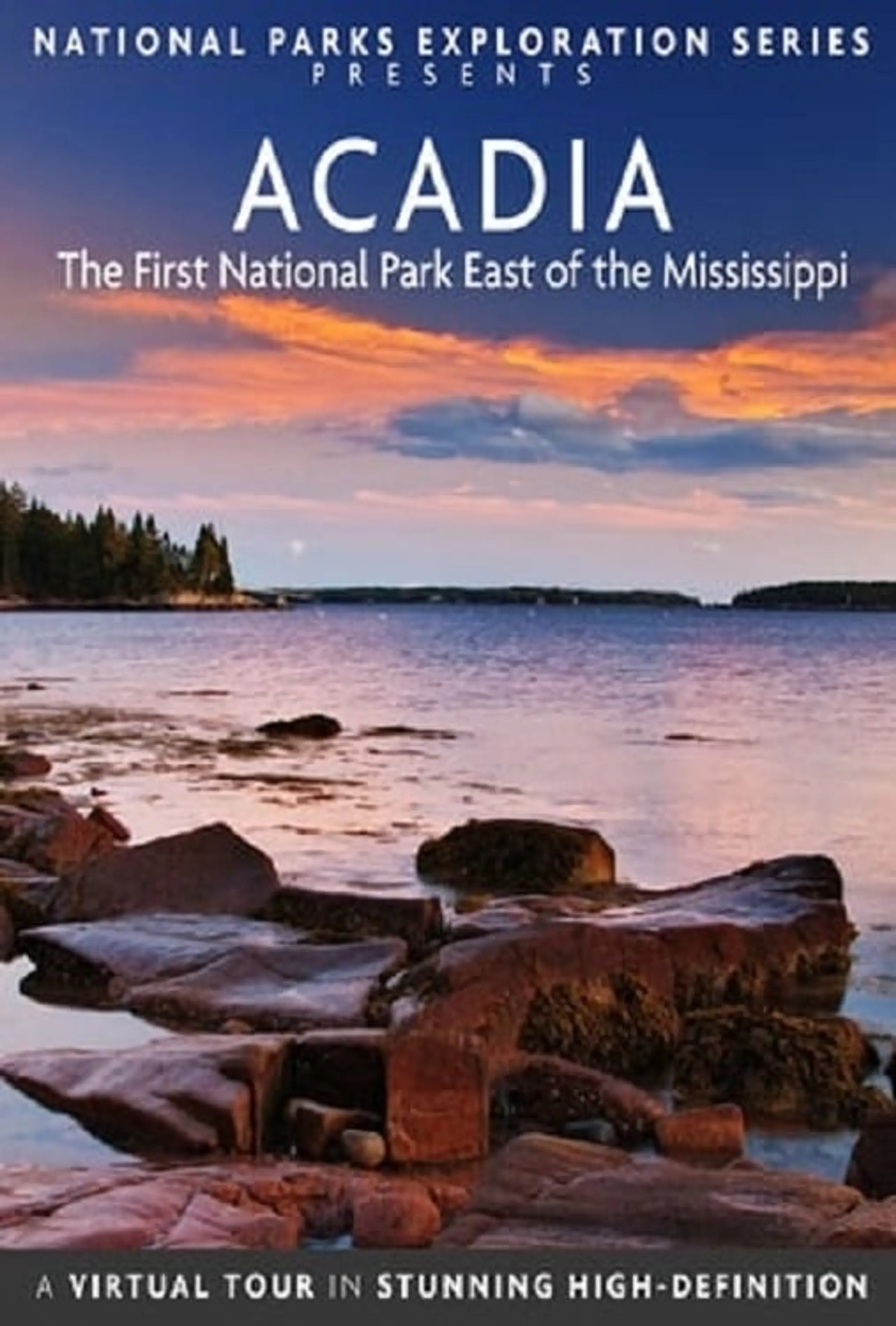 National Parks Exploration Series: Acadia - The First National Park East of the Mississippi