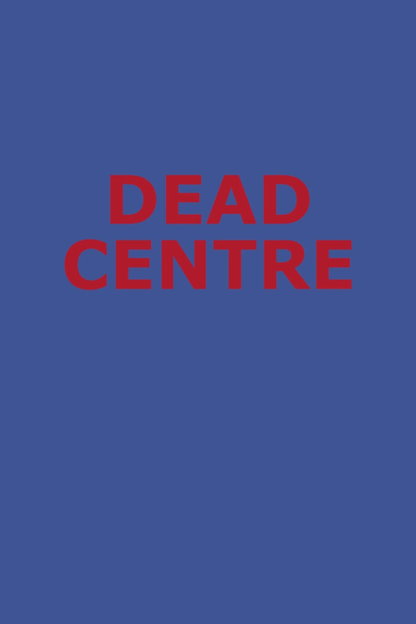 Dead Centre