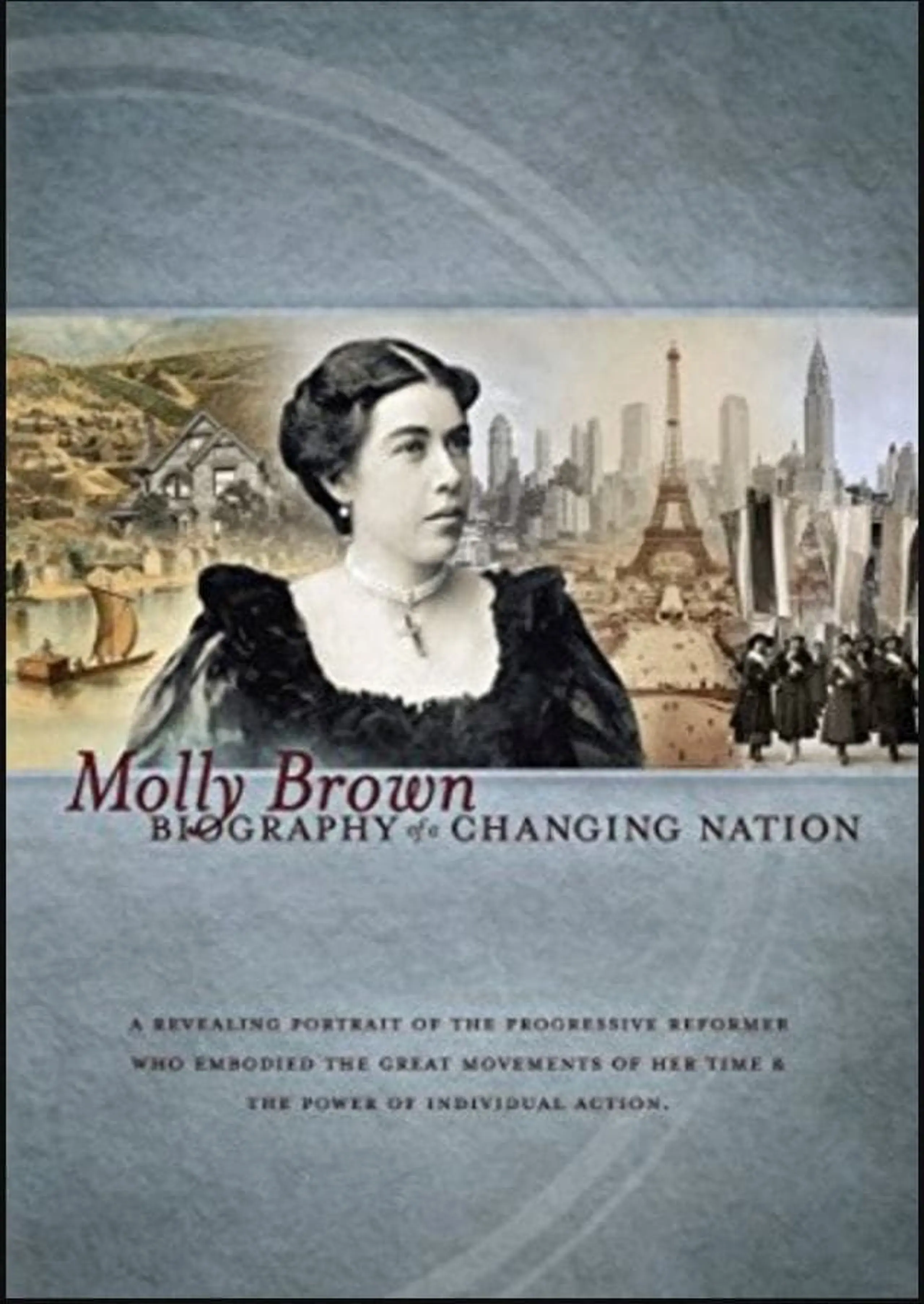 Molly Brown: Biography of a Changing Nation