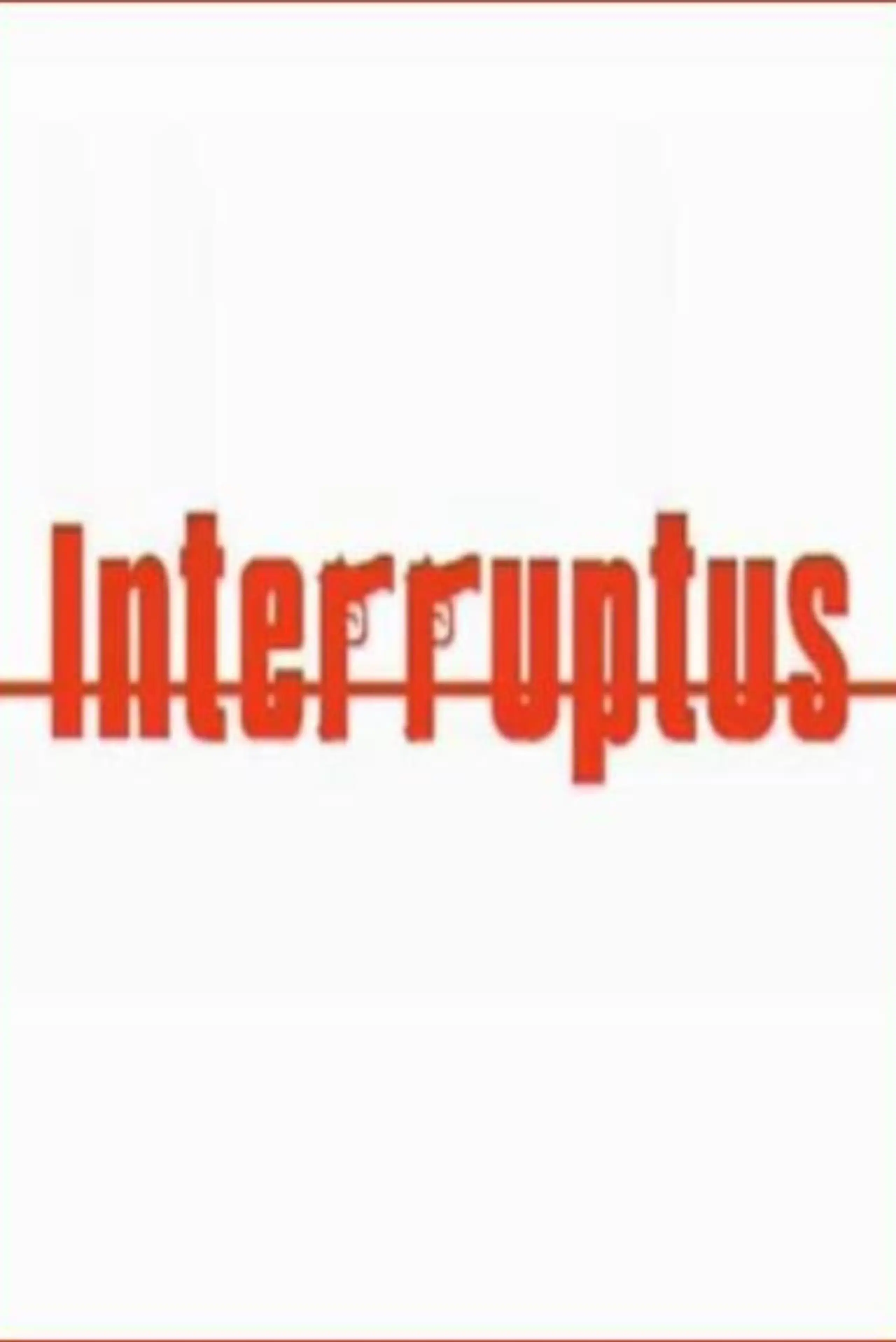 Interruptus