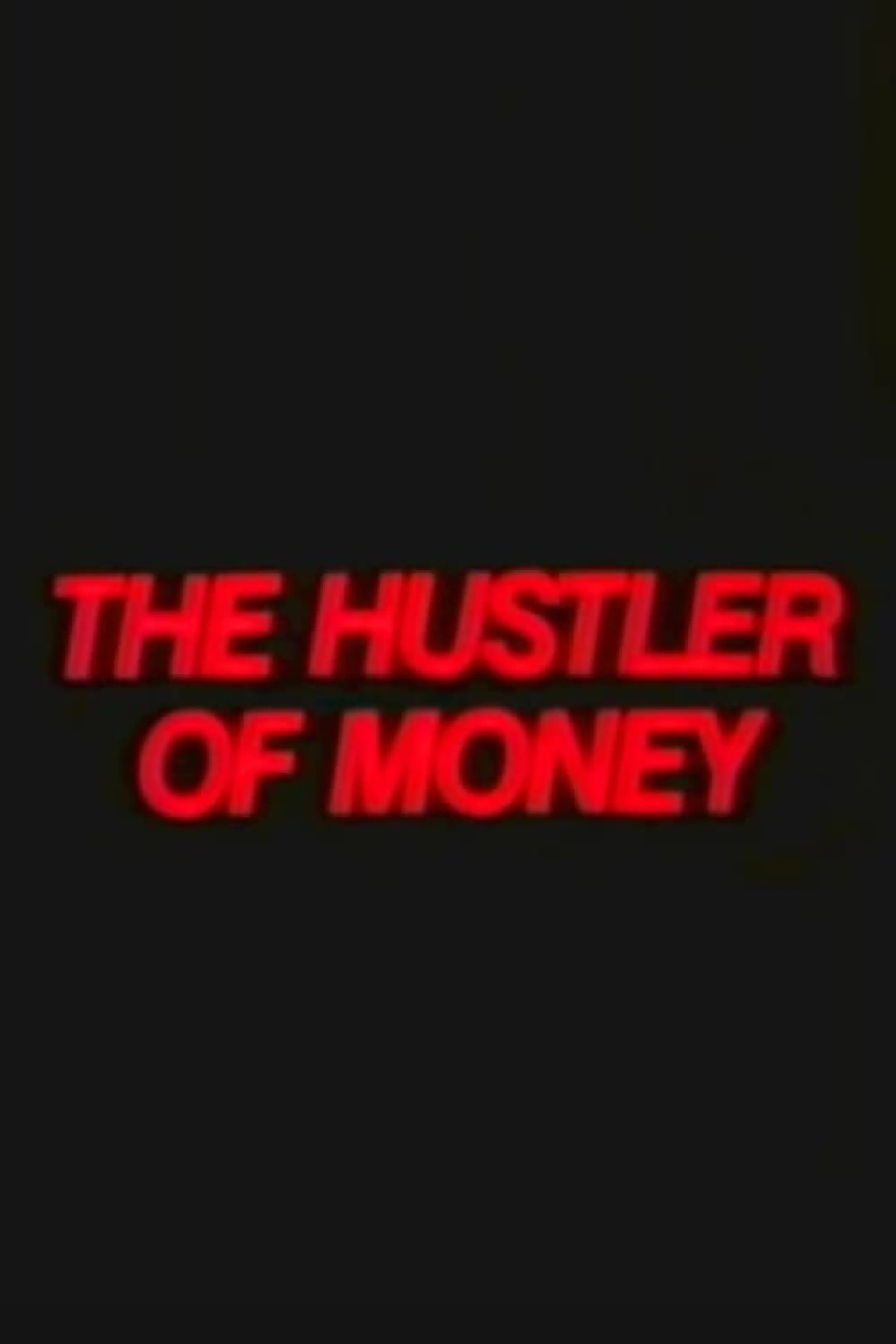 The Hustler of Money