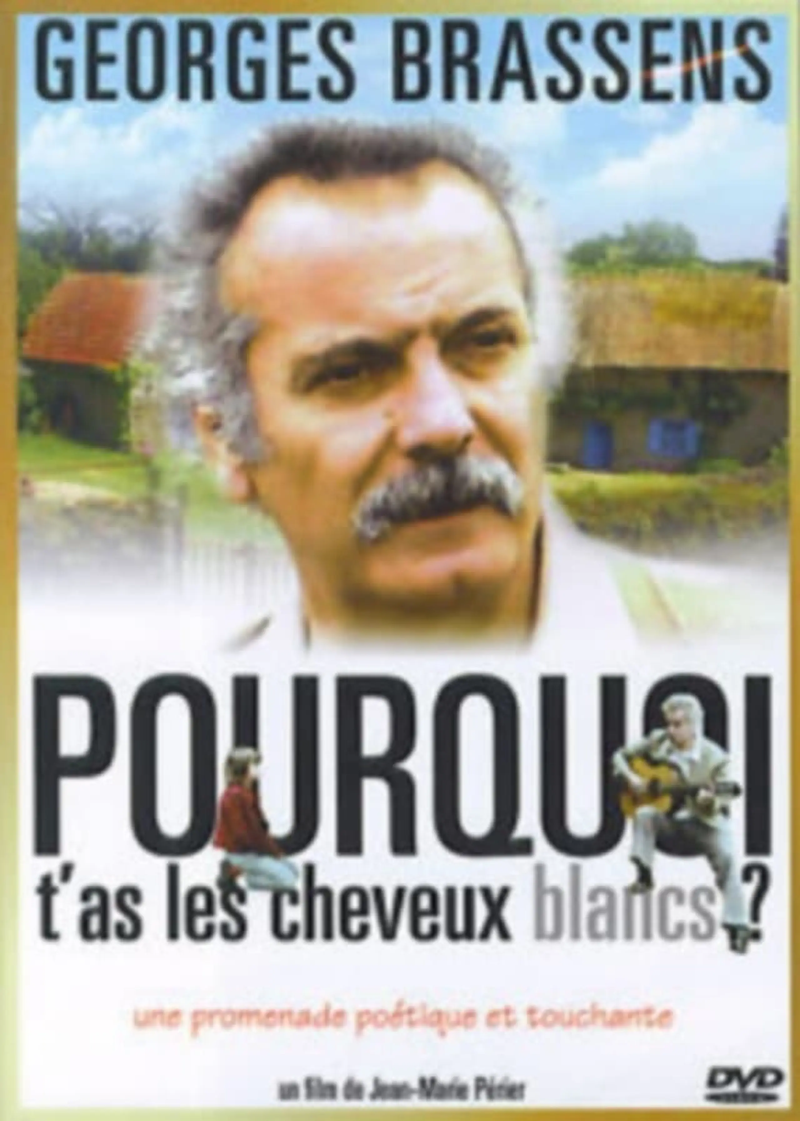 Pourquoi t'as les cheveux blancs...