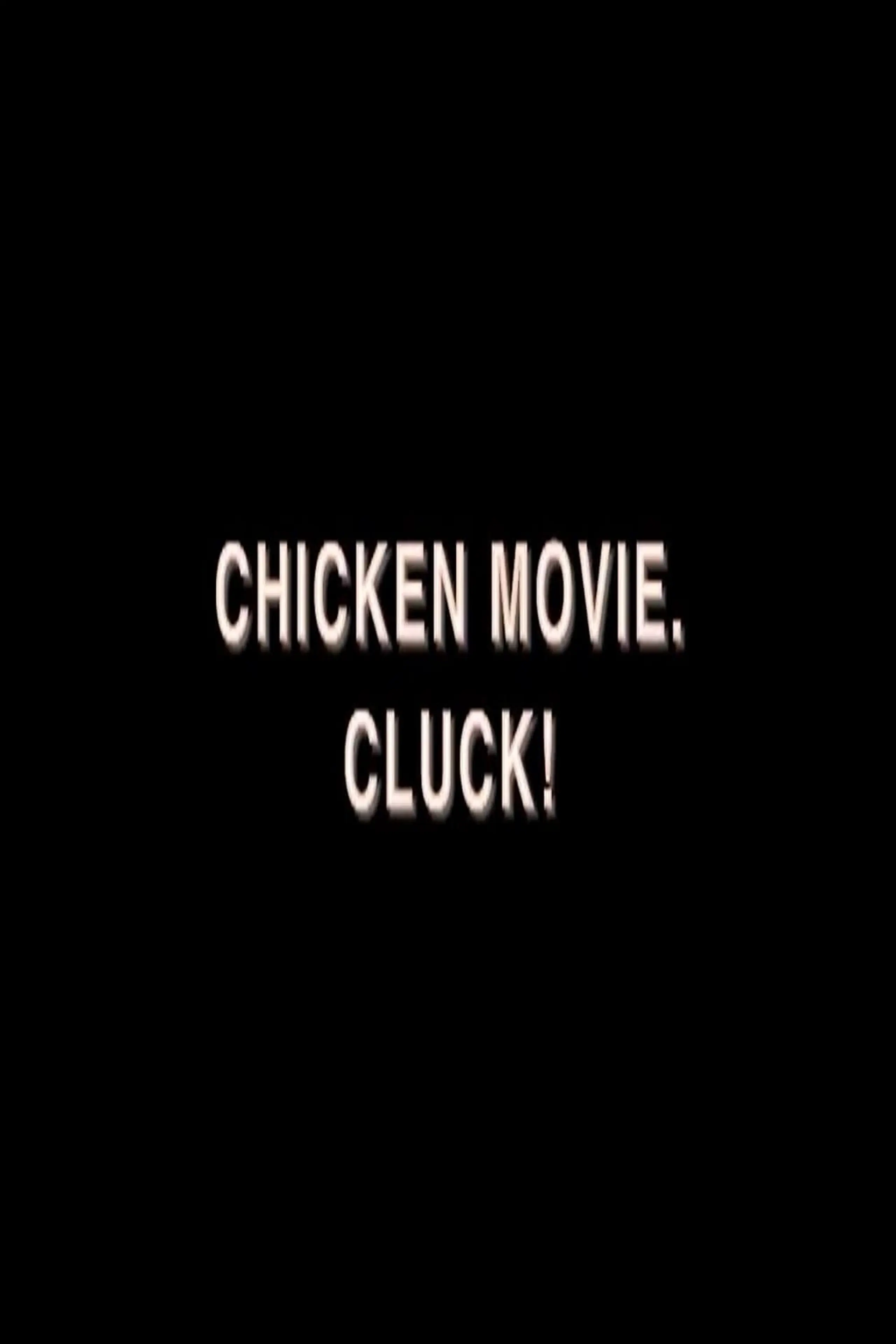 Chicken Movie. Cluck!