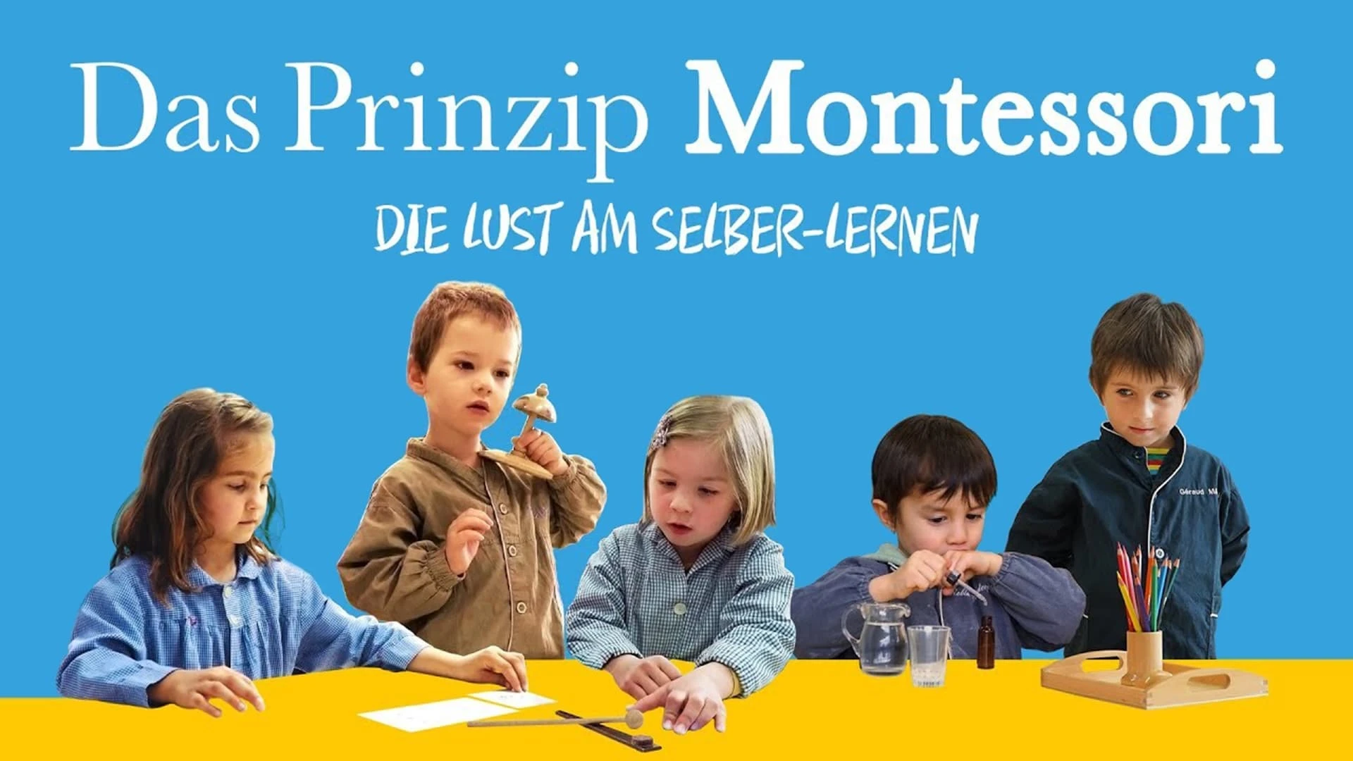 Das Prinzip Montessori - Die Lust am Selber-Lernen