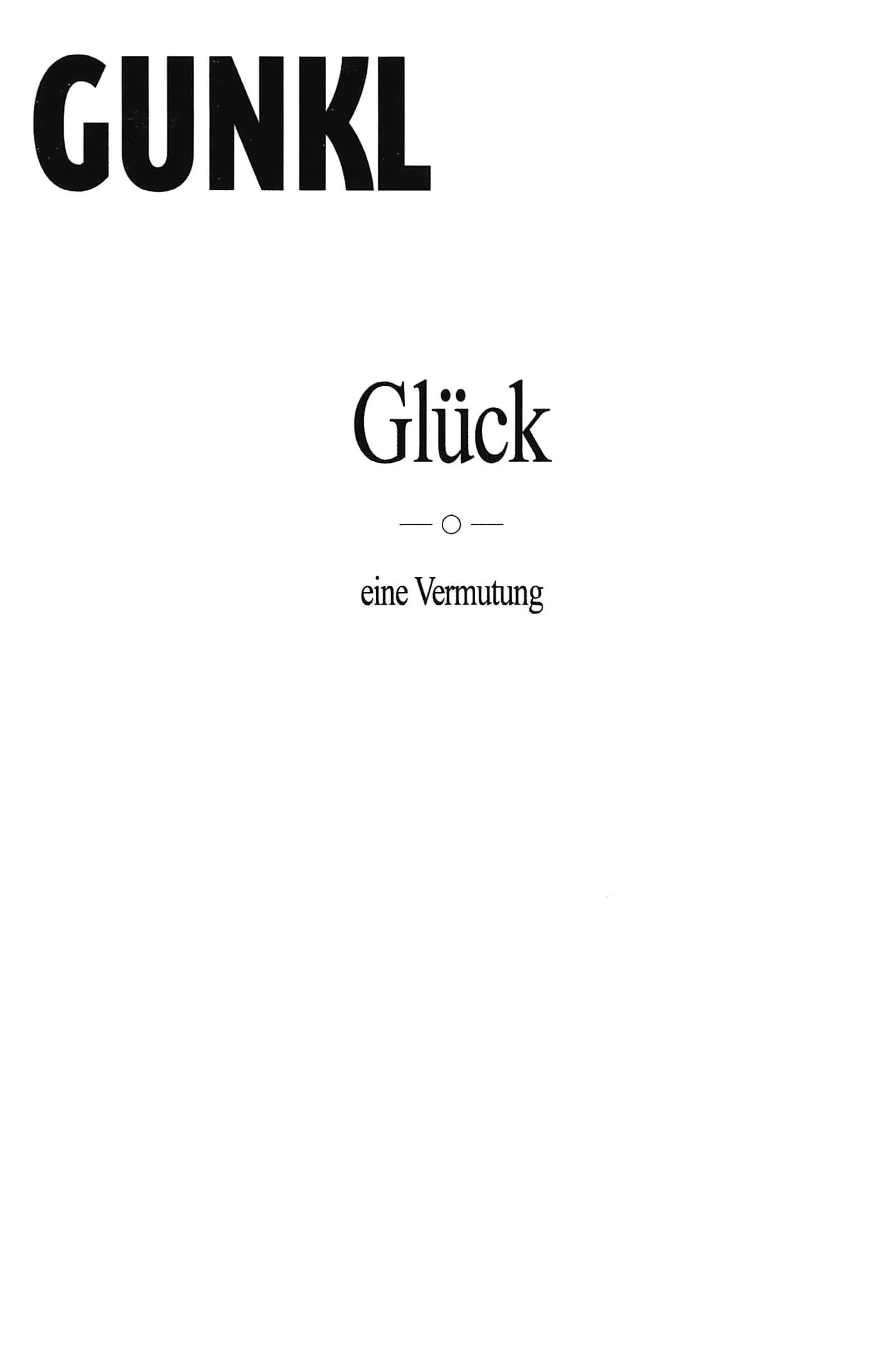 Gunkl: Glück - eine Vermutung