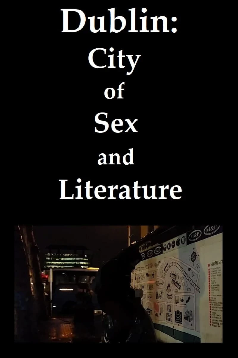Dublin: City of Sex and Literature