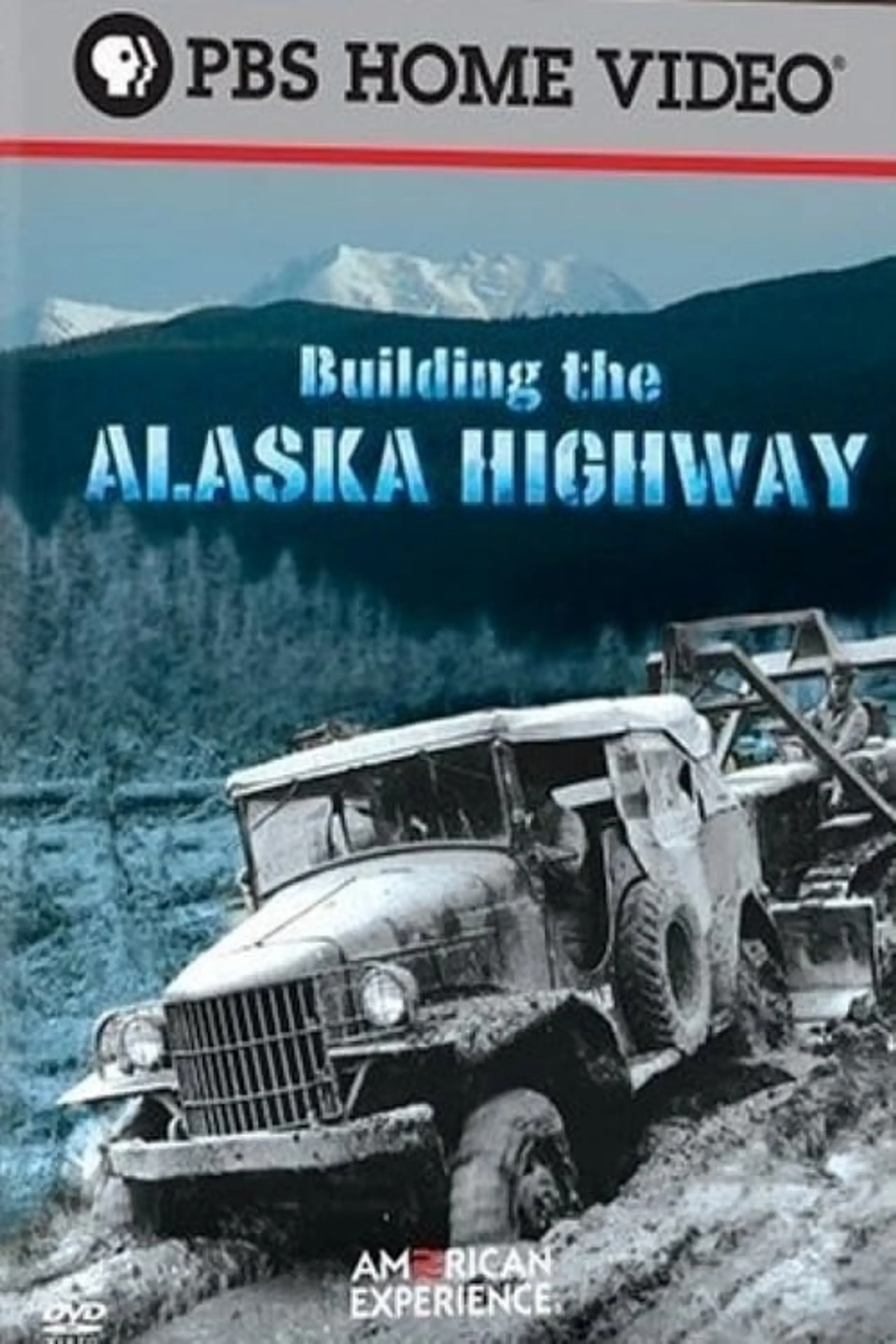 American Experience: Building the Alaska Highway