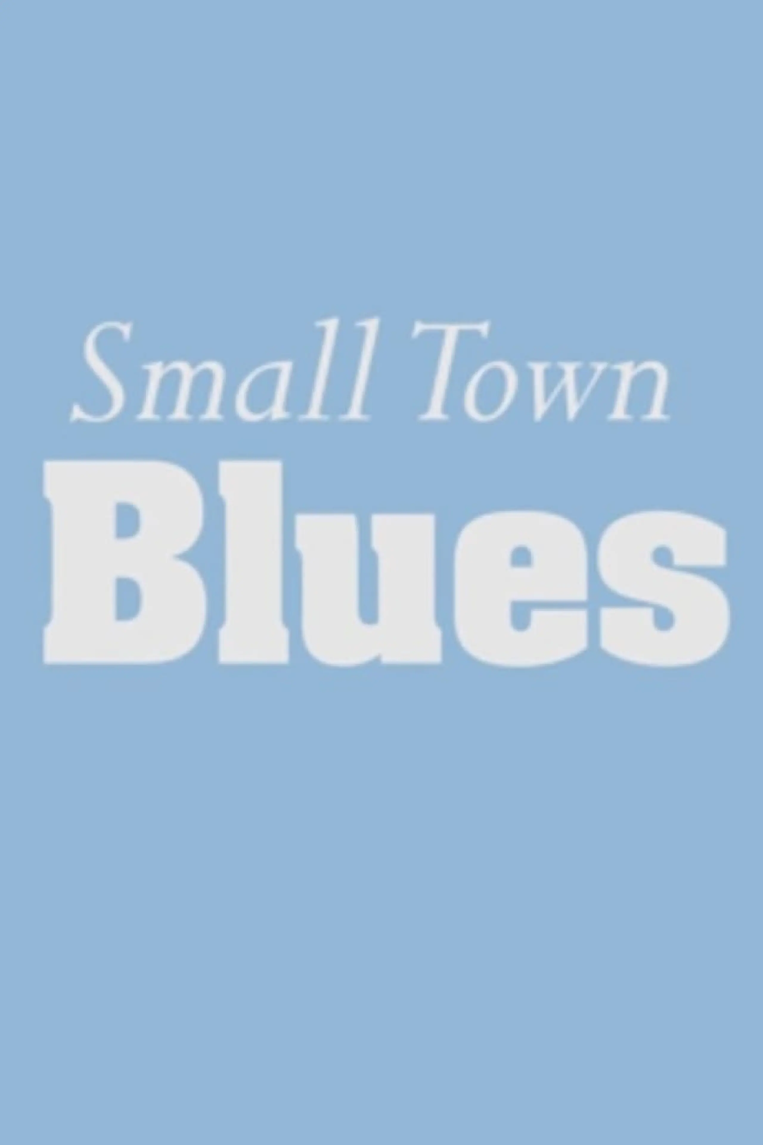 Small Town Blues