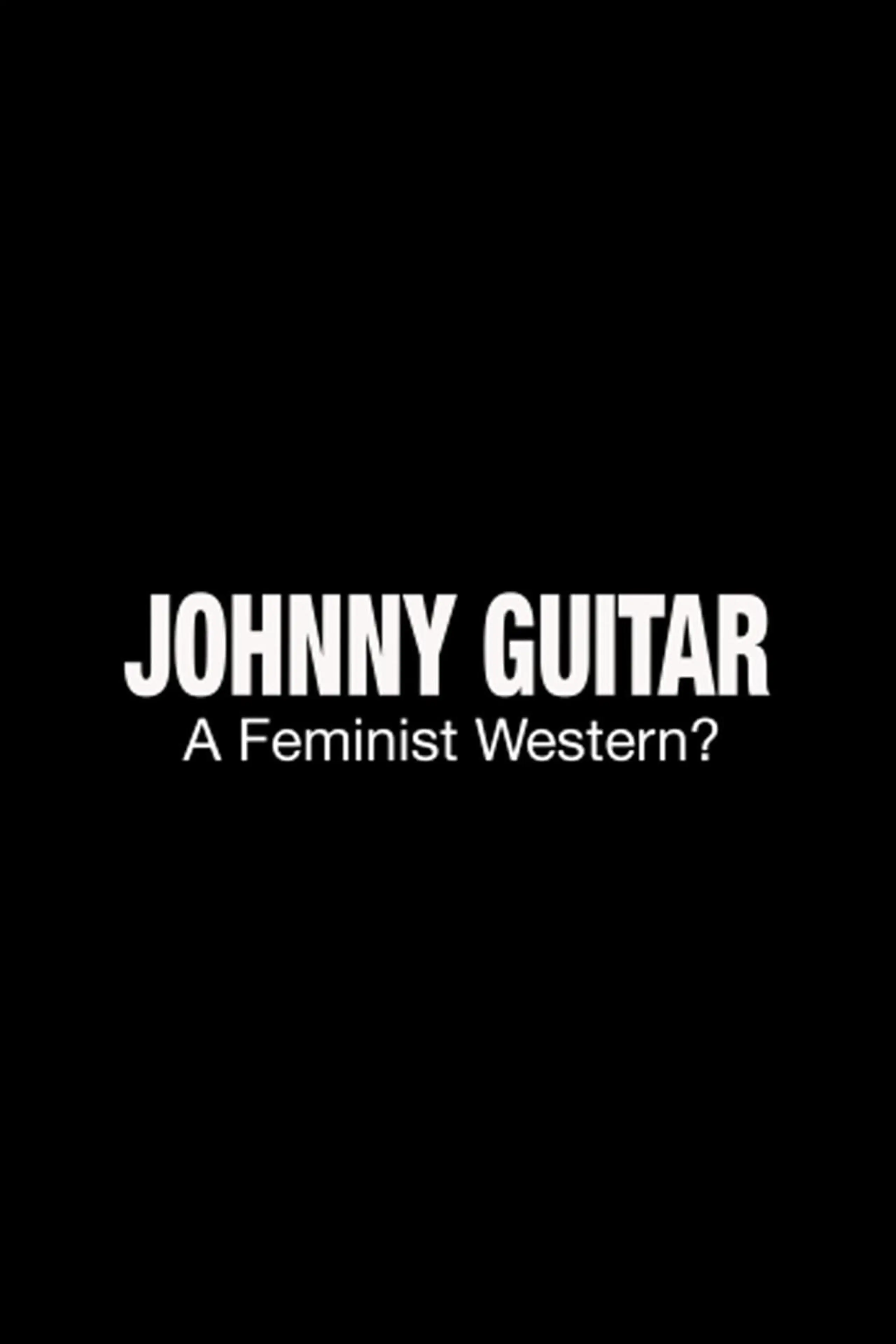 Johnny Guitar: A Feminist Western?