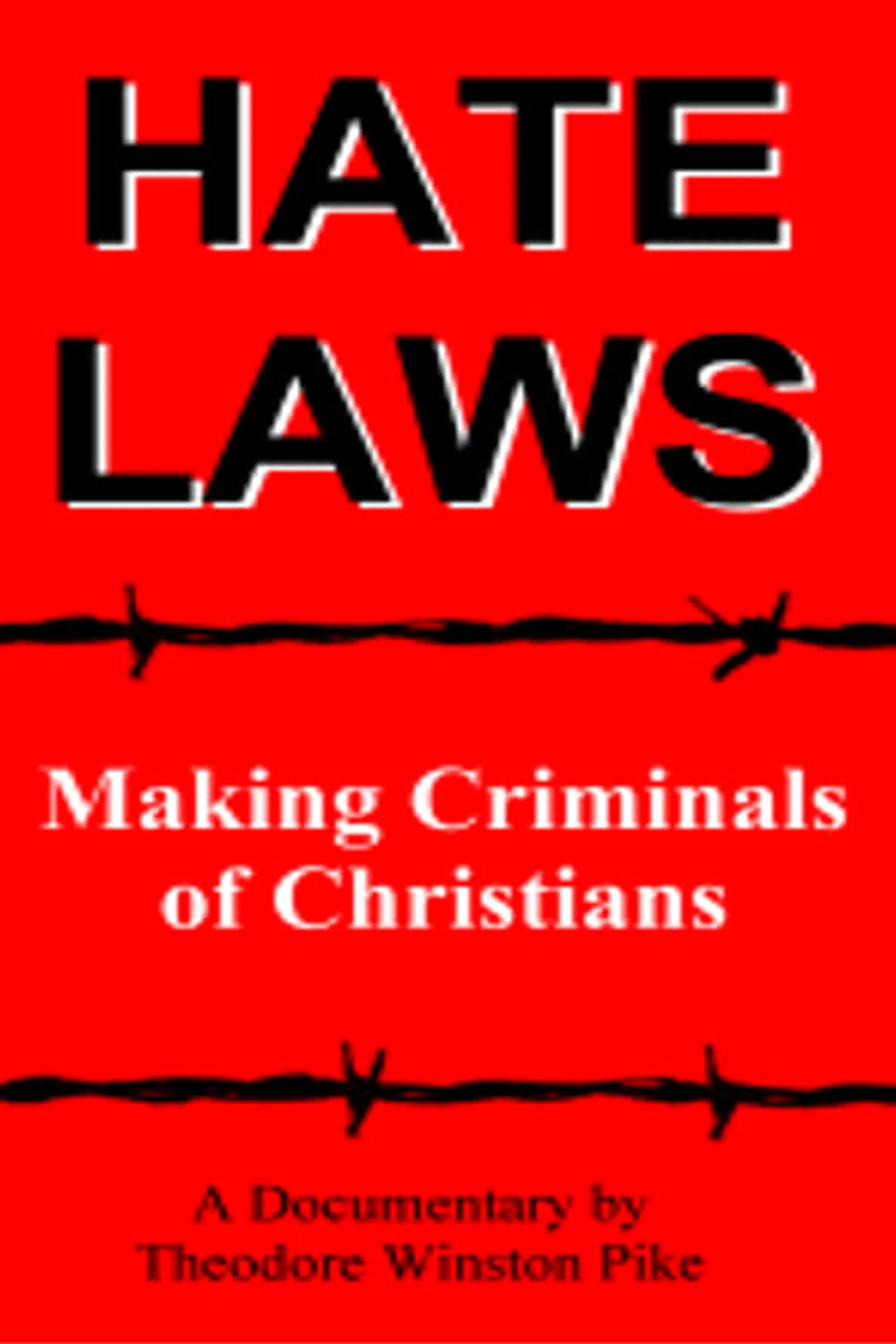 Hate Laws: Making Criminals of Christians